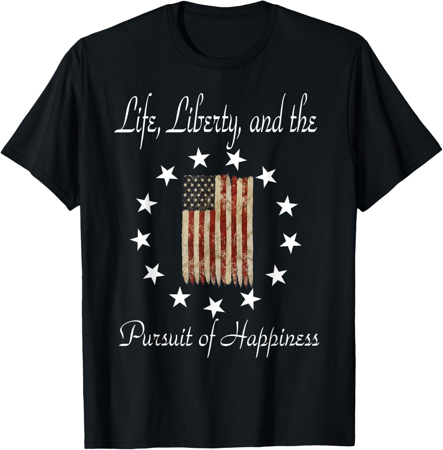 Life, Liberty, and the Pursuit of Happiness Betsy Ross Stars T-Shirt - T-Shirt | Black