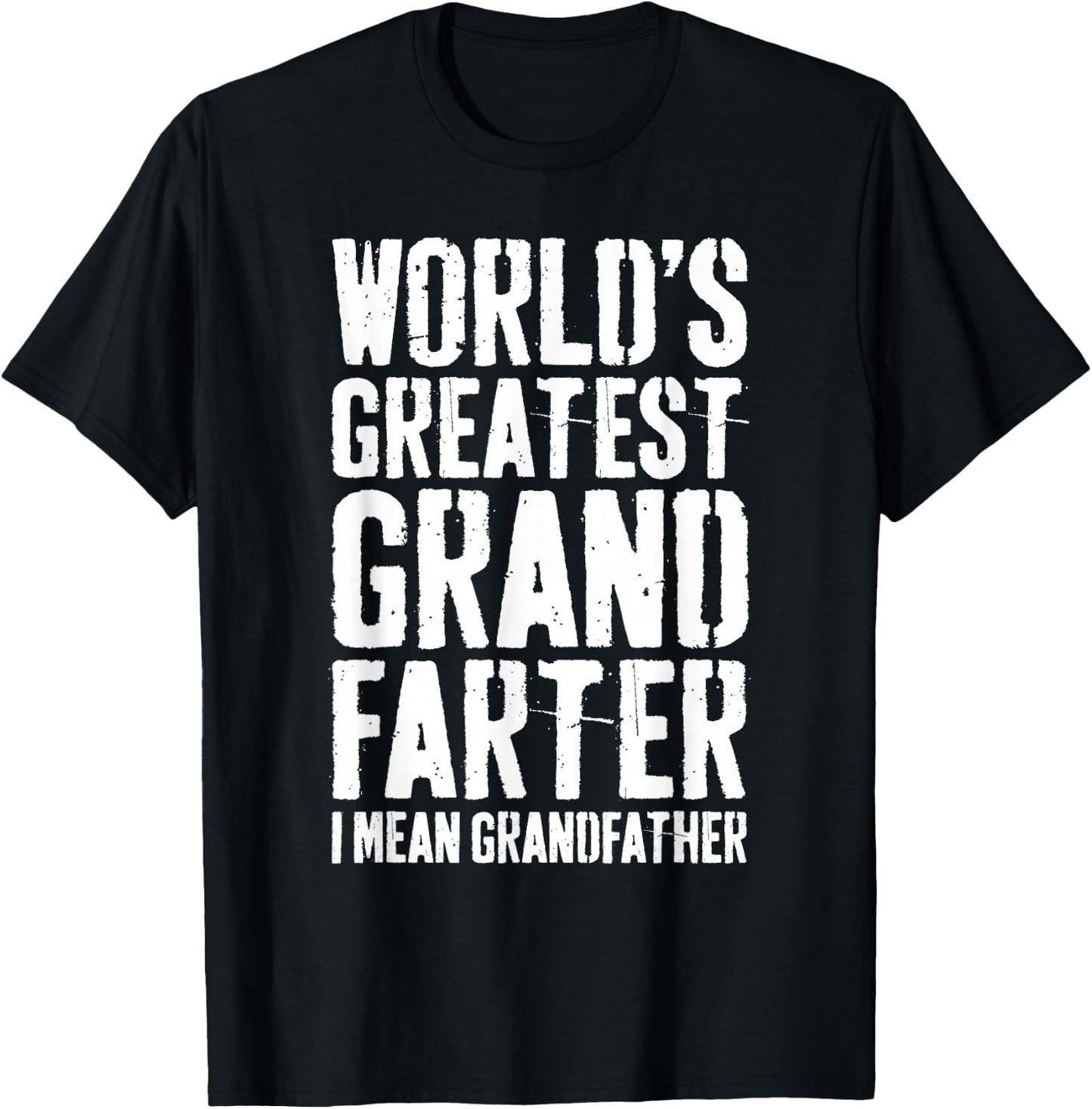 World's Greatest Grandfarter I Mean Grandfather Shirt Men T-Shirt - T-Shirt | Black