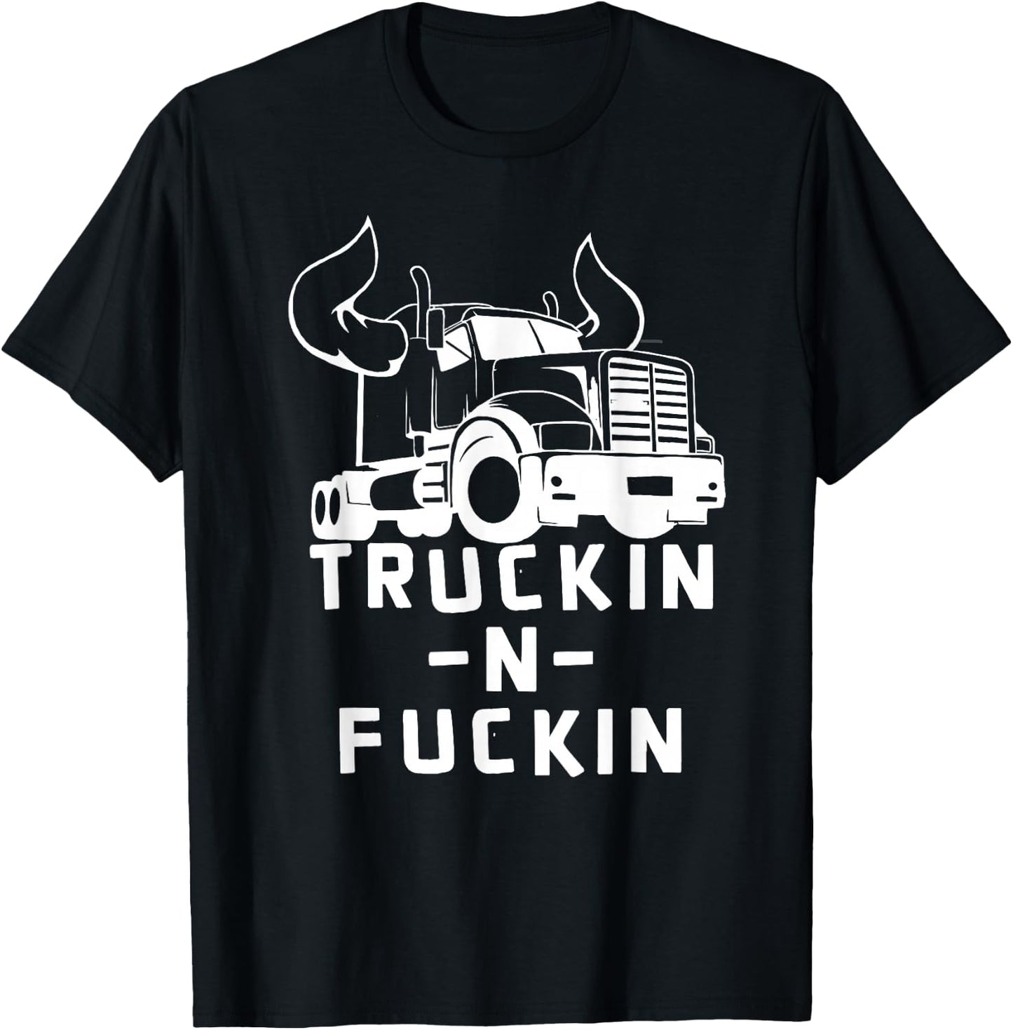 Truckin And Fuckin Funny Trucker Apparel Co. Adults Black Modern Short Sleeve Classic Fit T-Shirt - T-Shirt | Black