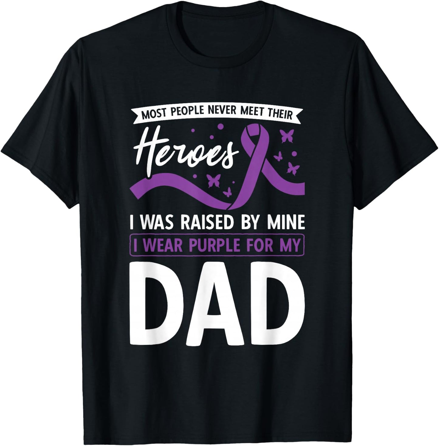 I Wear Purple For My Dad Heroes Pancreatic Cancer Awareness T-Shirt - T-Shirt | Black