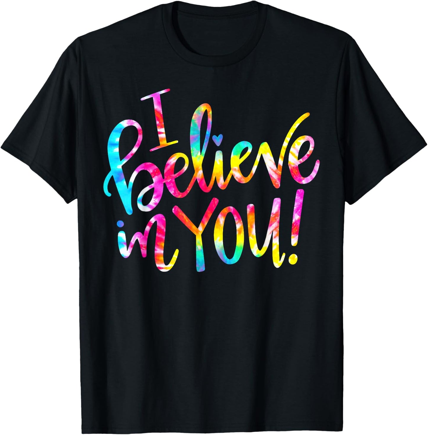 Tie Dye I Believe In You Teacher Testing Day Gift Men Women Girls Kids T-Shirt - T-Shirt | Black