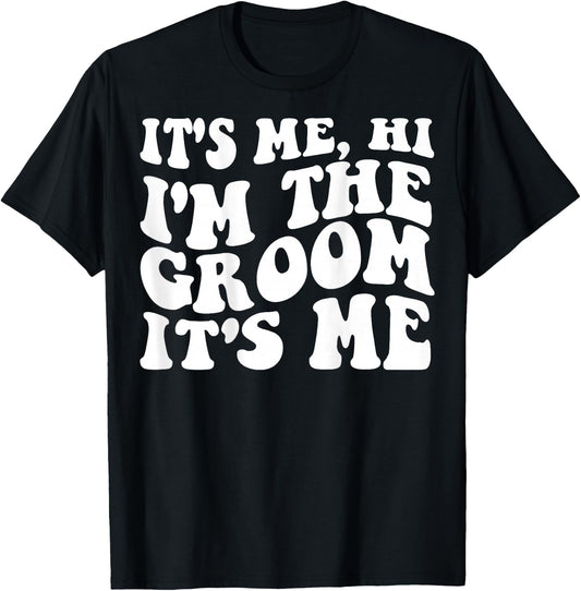 It's Me Hi, I'm The Groom It's Me on back T-Shirt - T-Shirt | Black