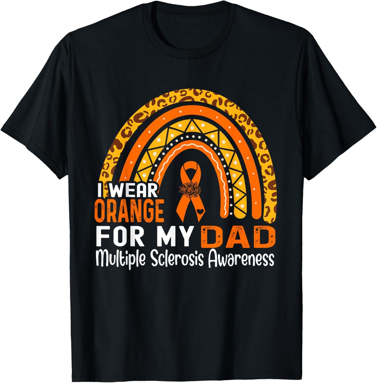 I Wear Orange For My Dad Multiple Sclerosis Awareness T-Shirt - T-Shirt | Black
