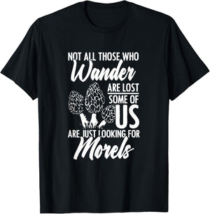 Not All Wander Are Lost Mushroom Foraging Mycology Morel T-Shirt - T-Shirt | Black