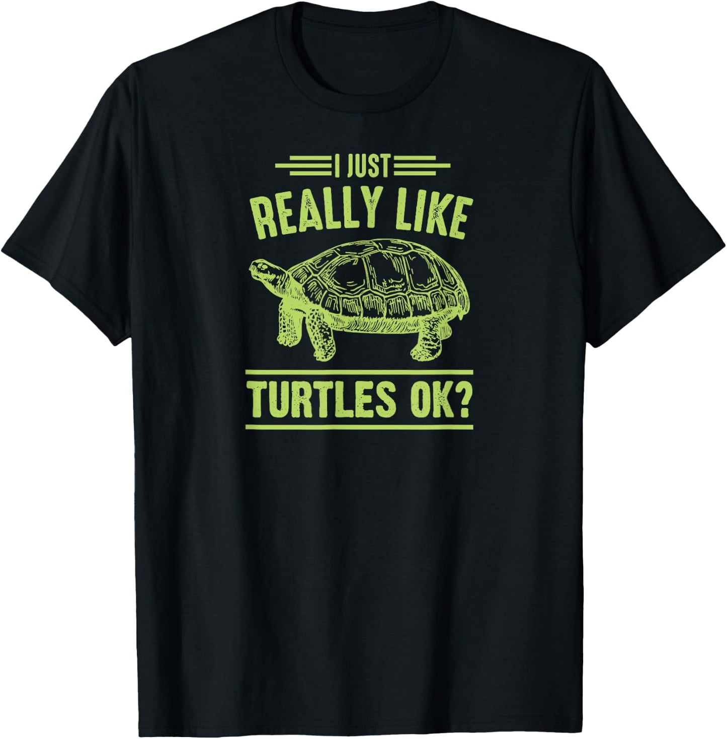 I Just Really Like Turtles Ok T-Shirt - T-Shirt | Black