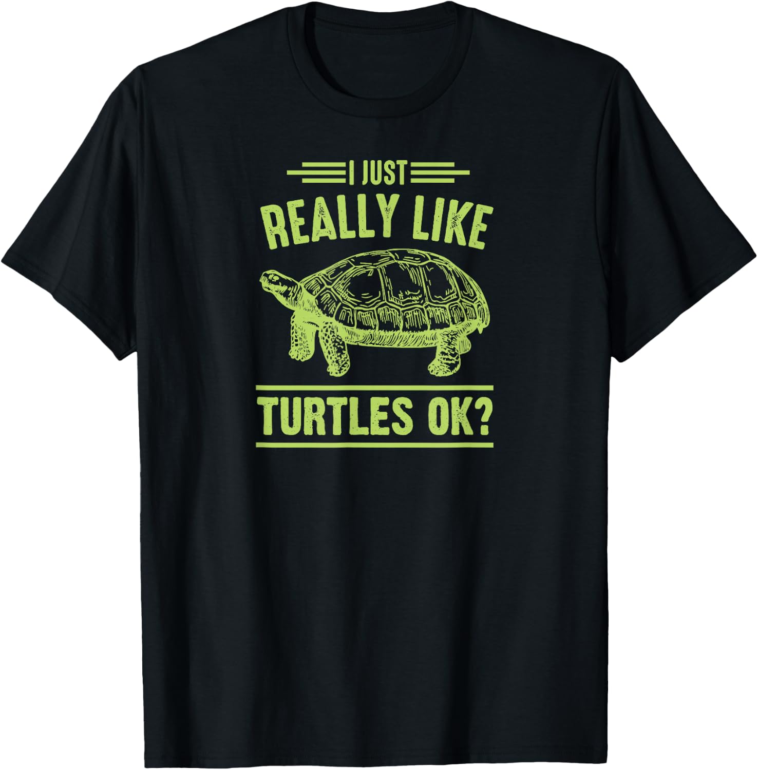 I Just Really Like Turtles Ok T-Shirt - T-Shirt | Black