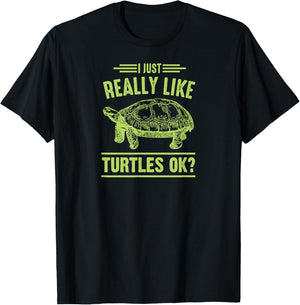 I Just Really Like Turtles Ok T-Shirt - T-Shirt | Black
