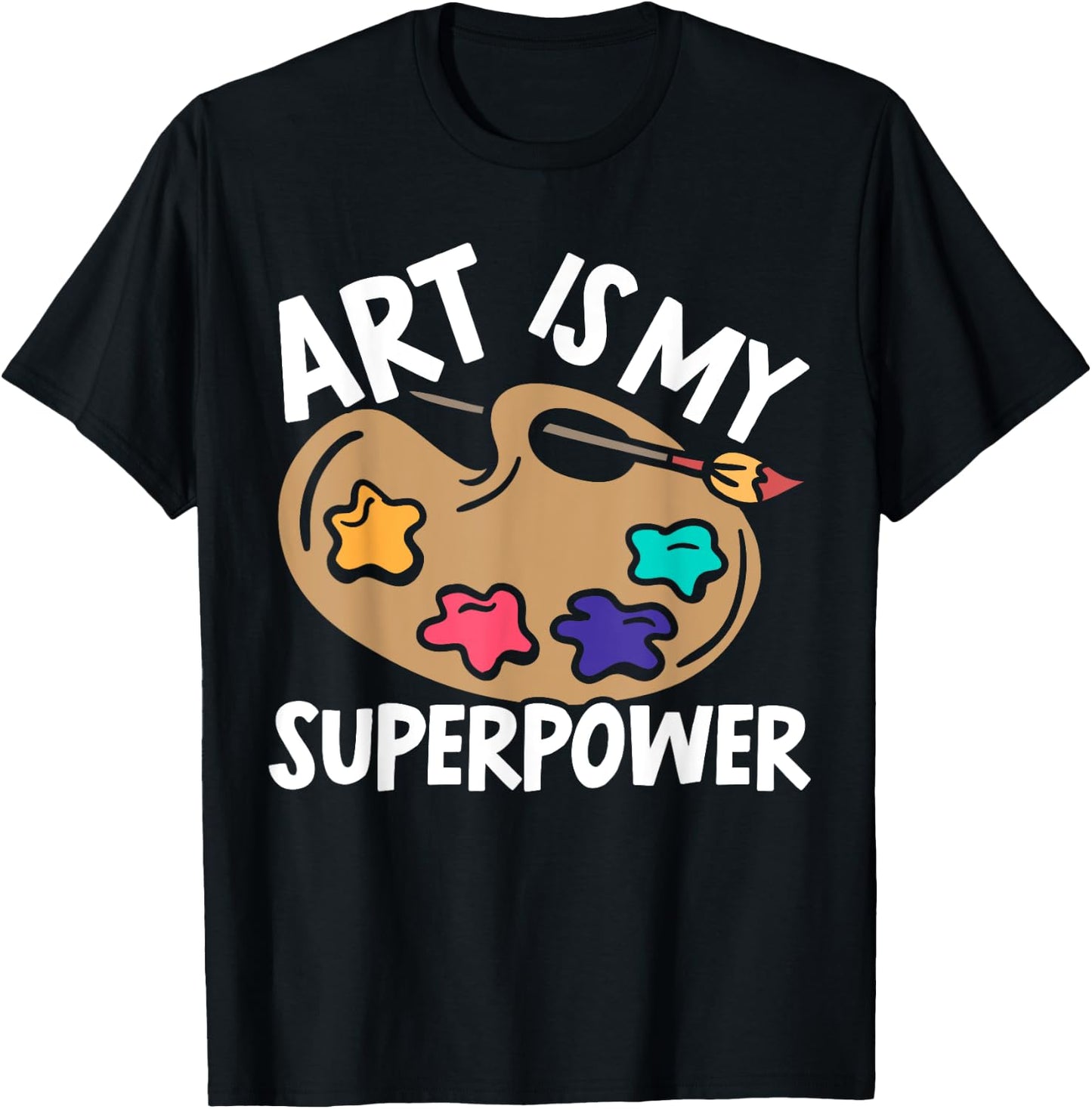 Art Is My Superpower Art Teacher Artist Painter Painting Women T-Shirt - T-Shirt | Black