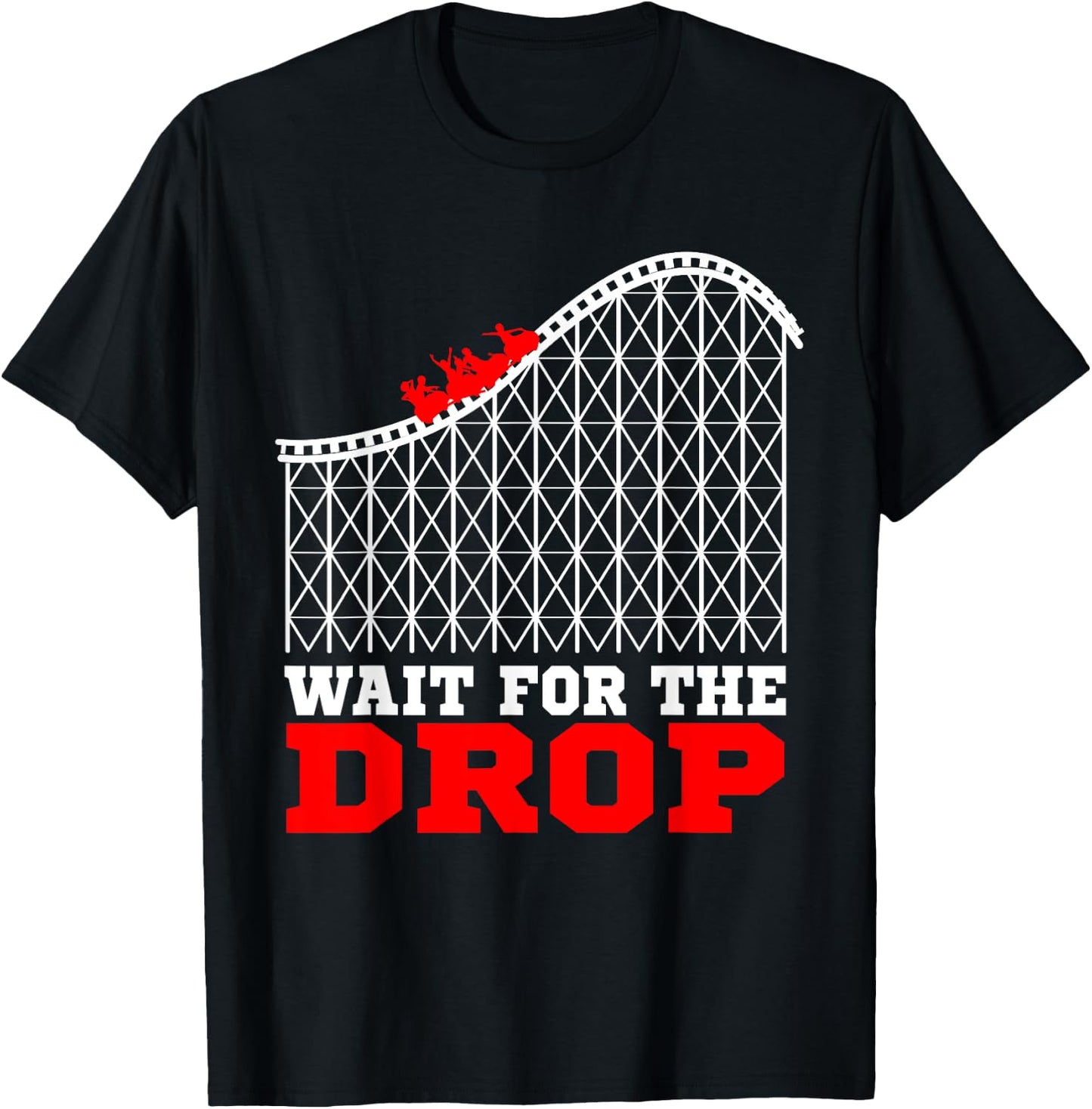 Amusement Park Roller Coaster Shirt - Wait for the Drop Gift T-Shirt - T-Shirt | Black