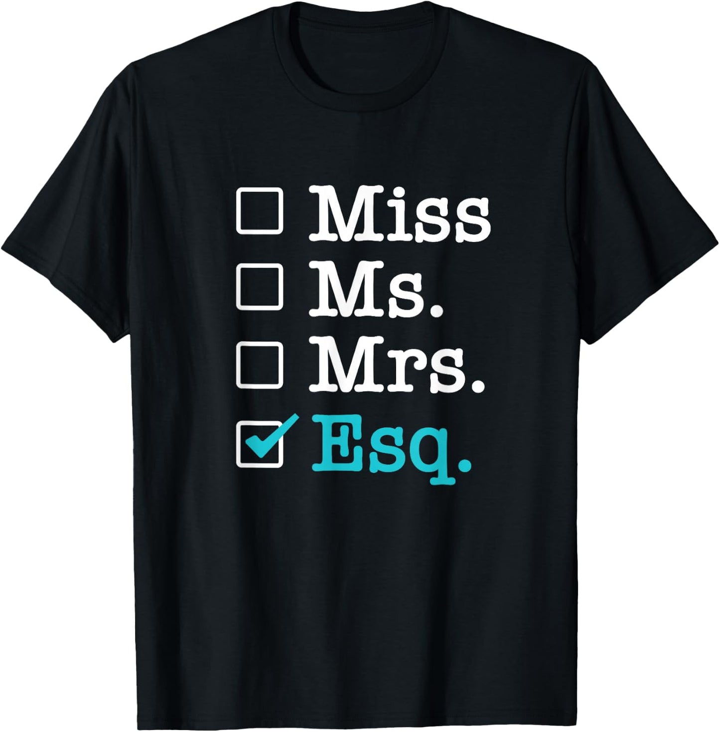 Miss Ms Mrs Esq Lawyer for Lawyers T-Shirt - T-Shirt | Black