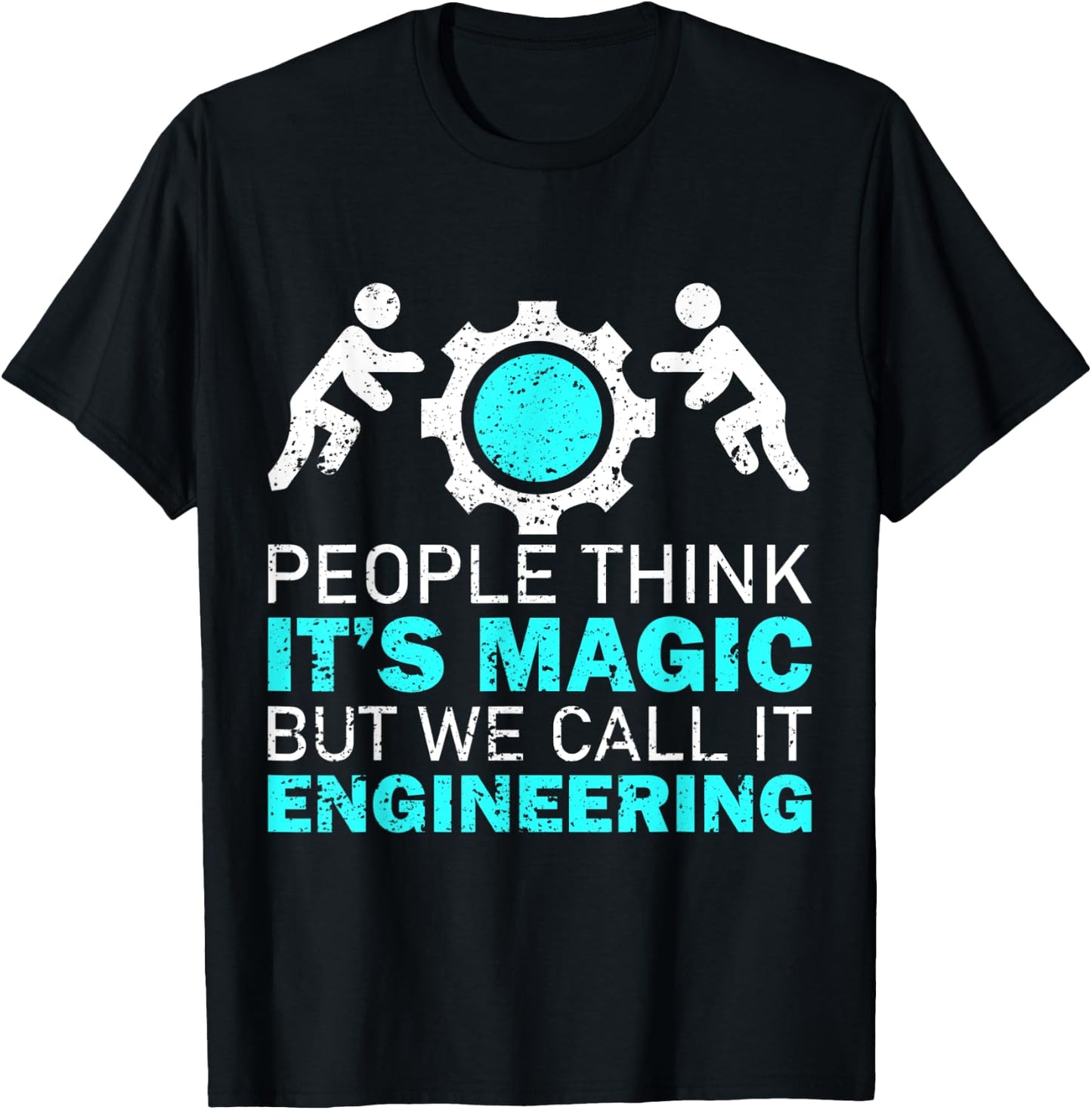 People Think Its Magic, We Call It Engineering T-Shirt - T-Shirt | Black