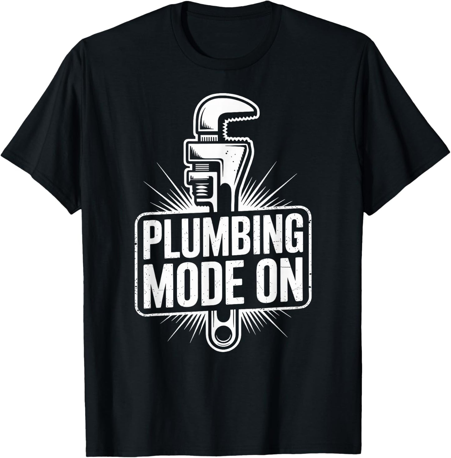 Plumbing Mode On Plumber Funny T-Shirt - T-Shirt | Black