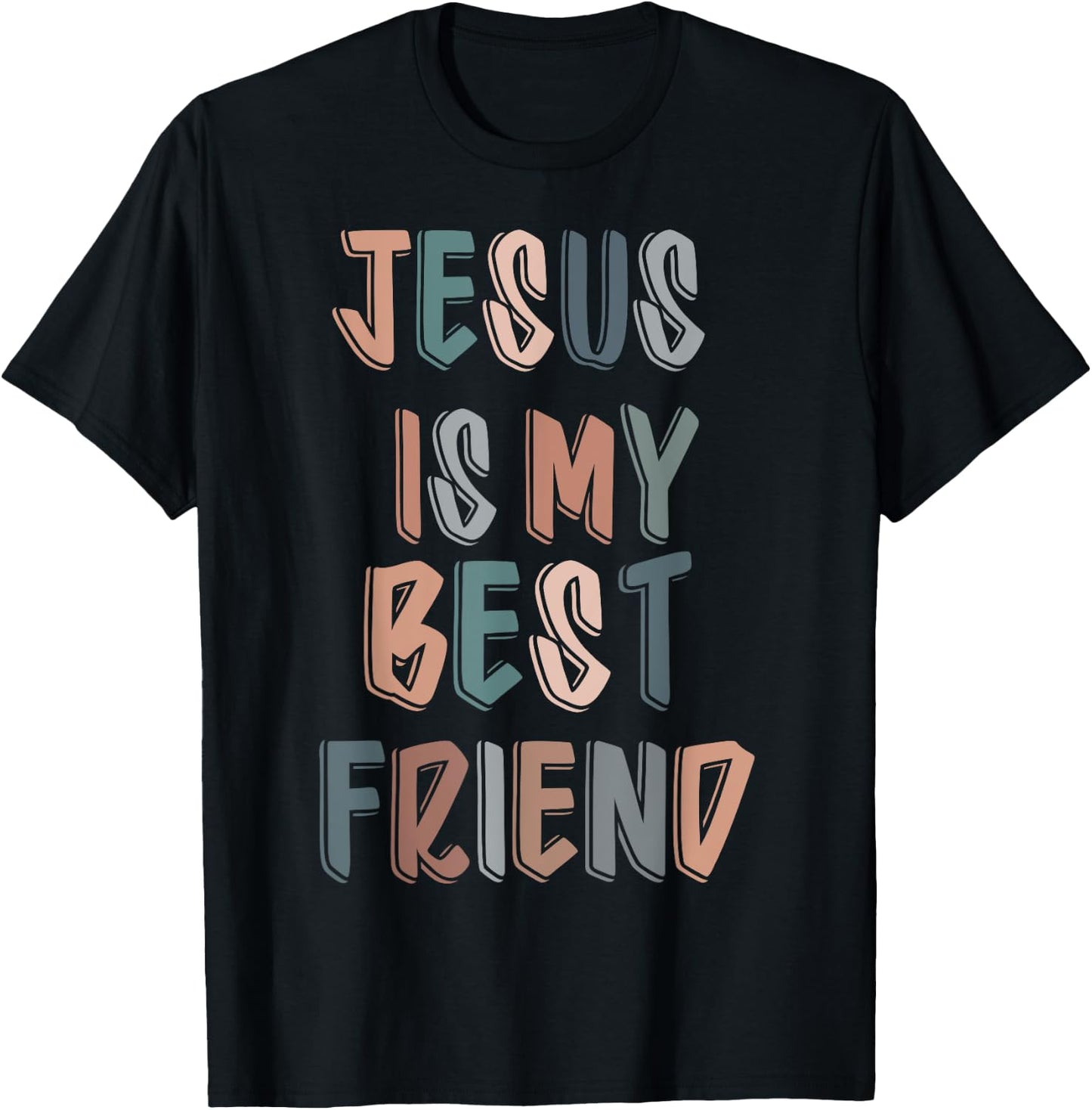 Jesus Is My Best Friend For Christian, Catholic, God Lovers T-Shirt - T-Shirt | Black
