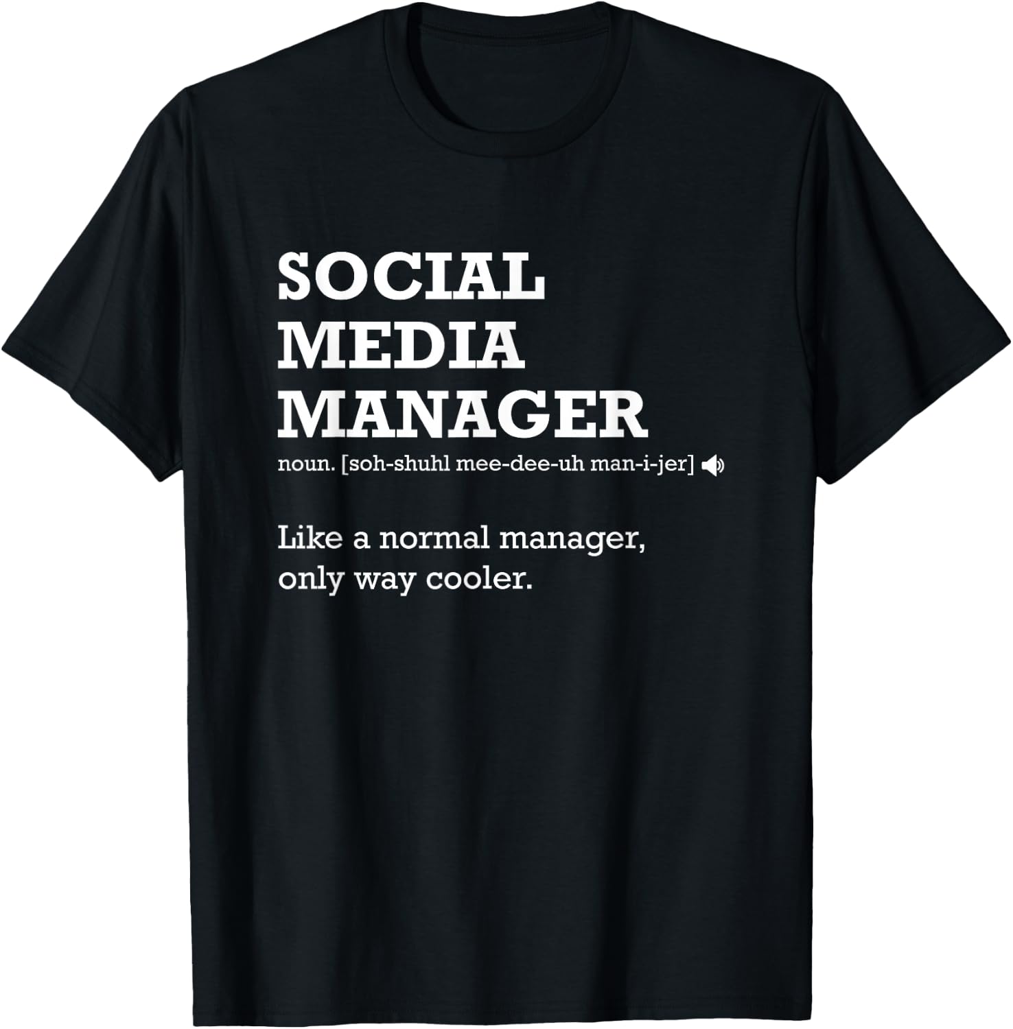 Social Media Manager Funny Definition Gift T-Shirt - T-Shirt | Black