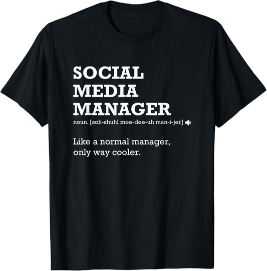 Social Media Manager Funny Definition Gift T-Shirt - T-Shirt | Black