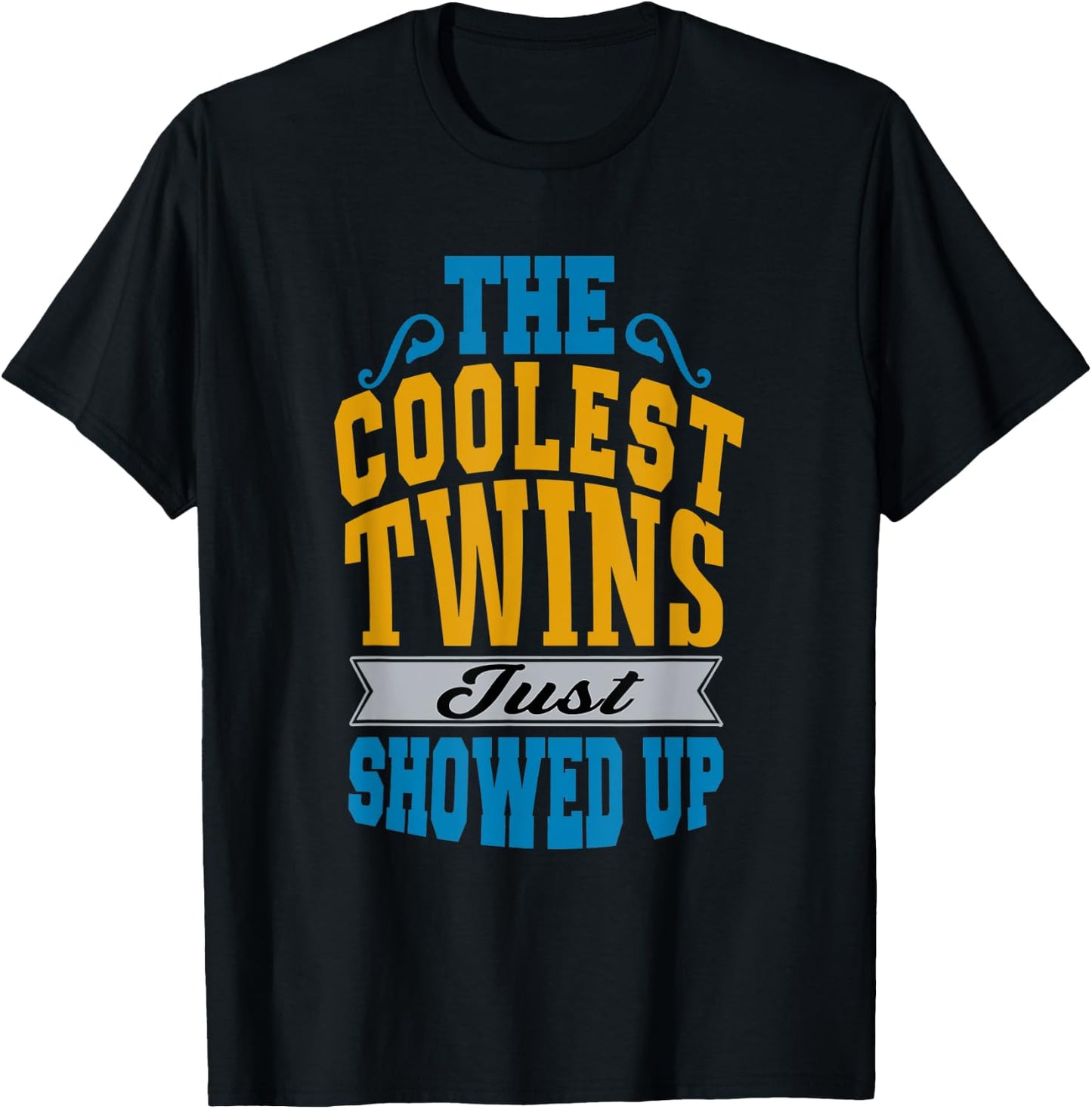 The Coolest Twins Just Showed up Funny Twins T-Shirt - T-Shirt | Black