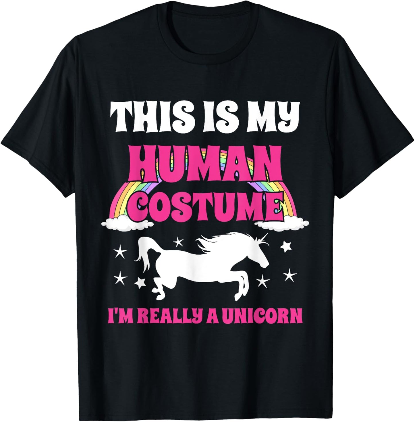 This Is My Human Costume I'm Really A Unicorn T-Shirt - T-Shirt | Black