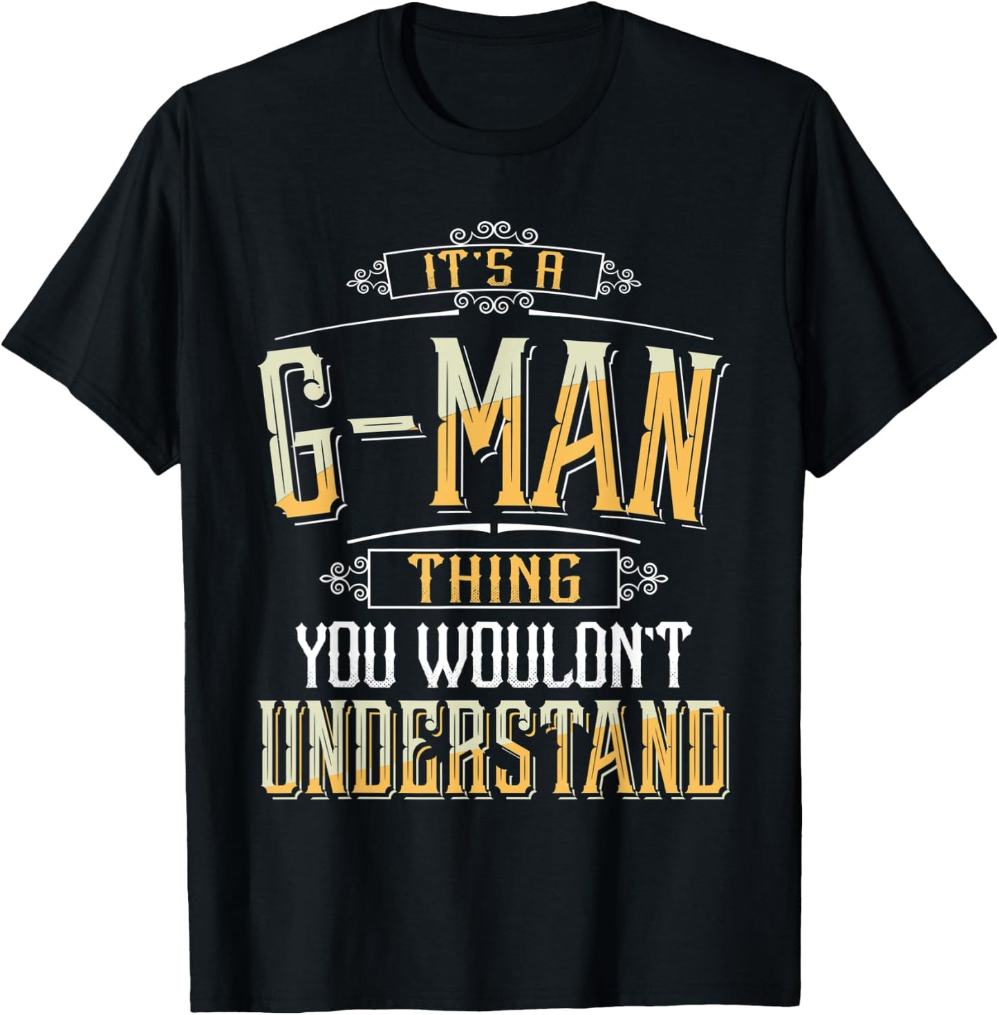 It's a G-man Thing you wouldn't understand Funny G-man T-Shirt - T-Shirt | Black