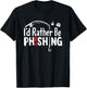 I'd Rather Be Phishing T-Shirt - T-Shirt | Black