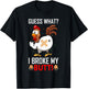 Funny Guess What? I Broke My Butt! Farm Chicken Butt Humor T-Shirt - T-Shirt | Black