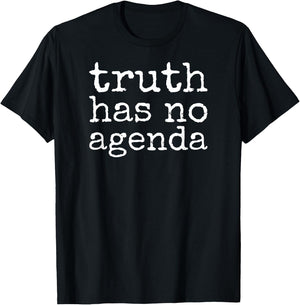 Truth Has No Agenda - Choose Science, Science Doesn't Care T-Shirt - T-Shirt | Black