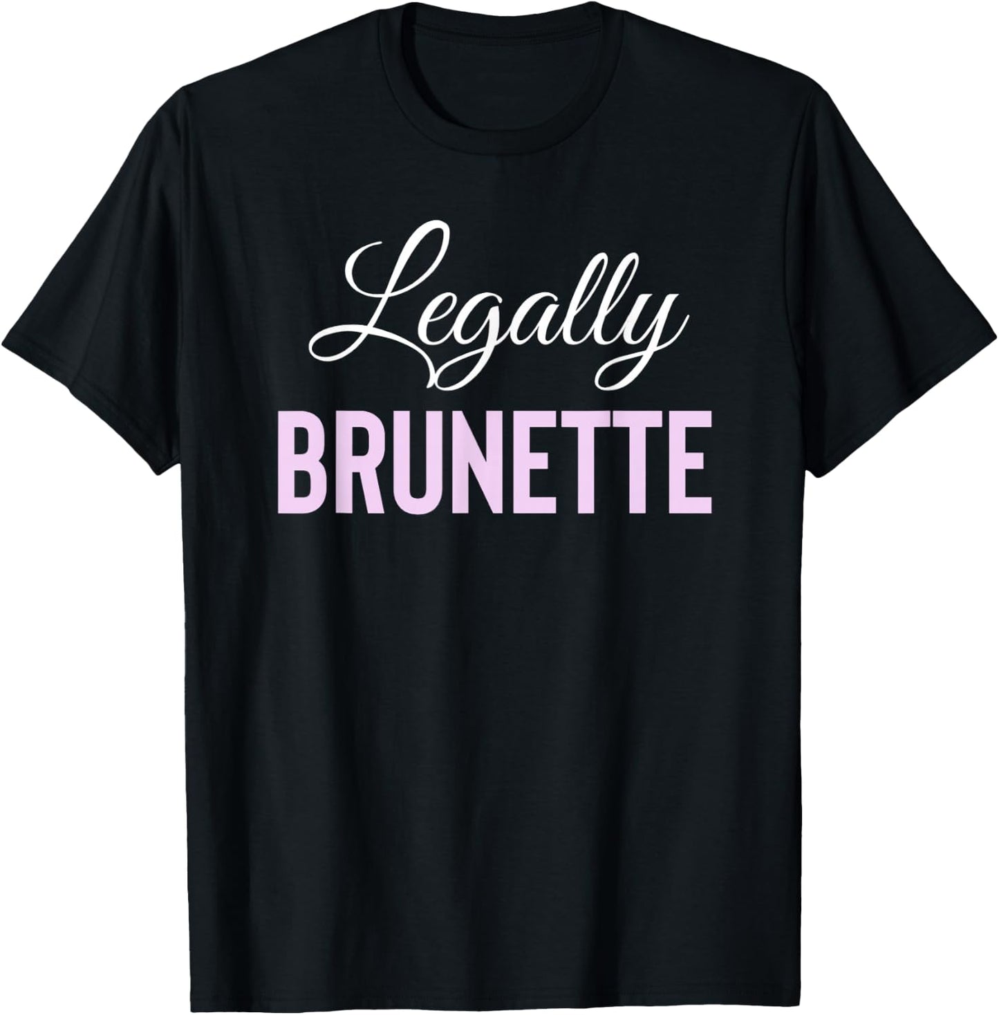 Legally Brunette Lawyer Attorney Law School T-Shirt - T-Shirt | Black