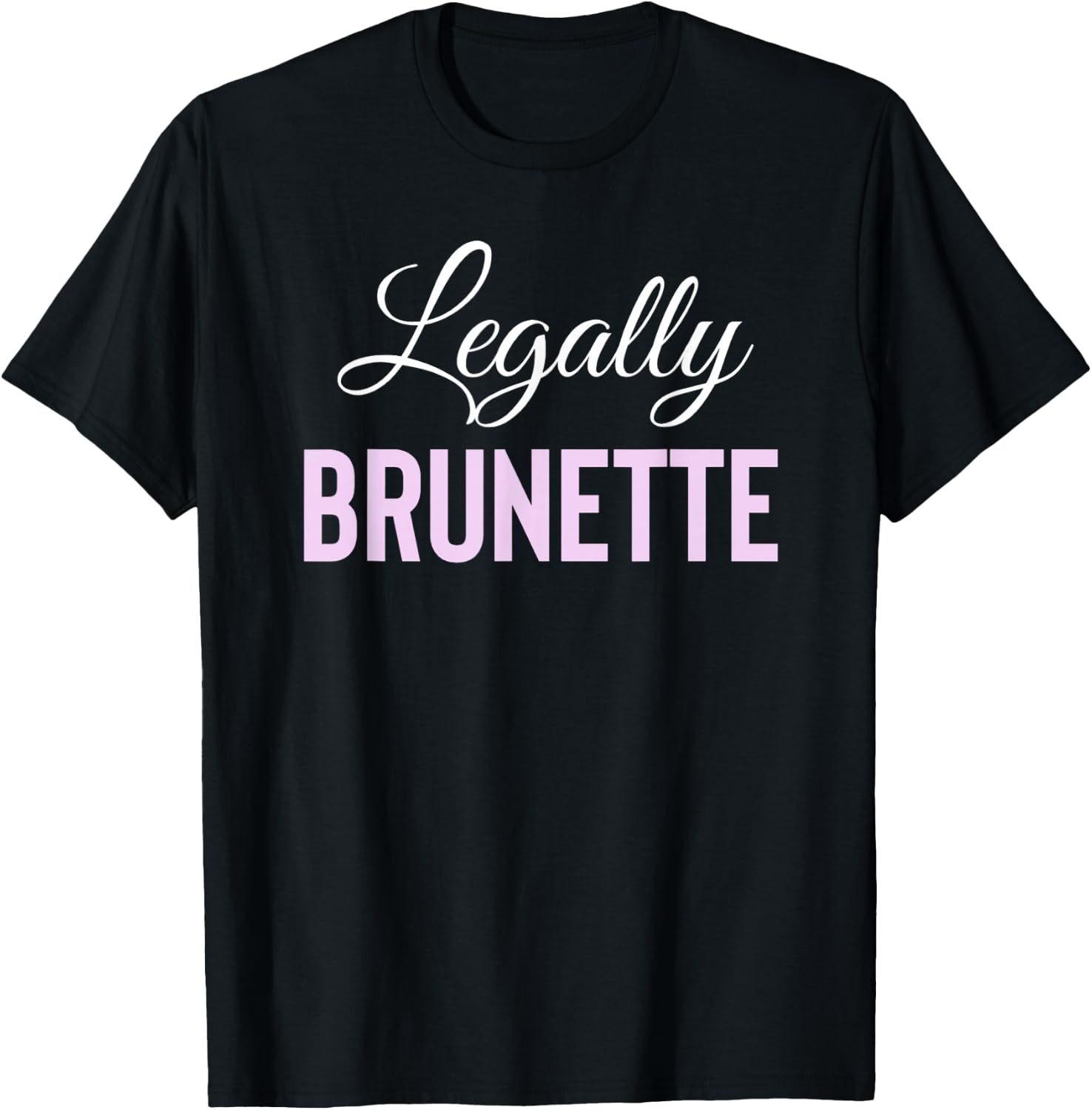 Legally Brunette Lawyer Attorney Law School T-Shirt - T-Shirt | Black