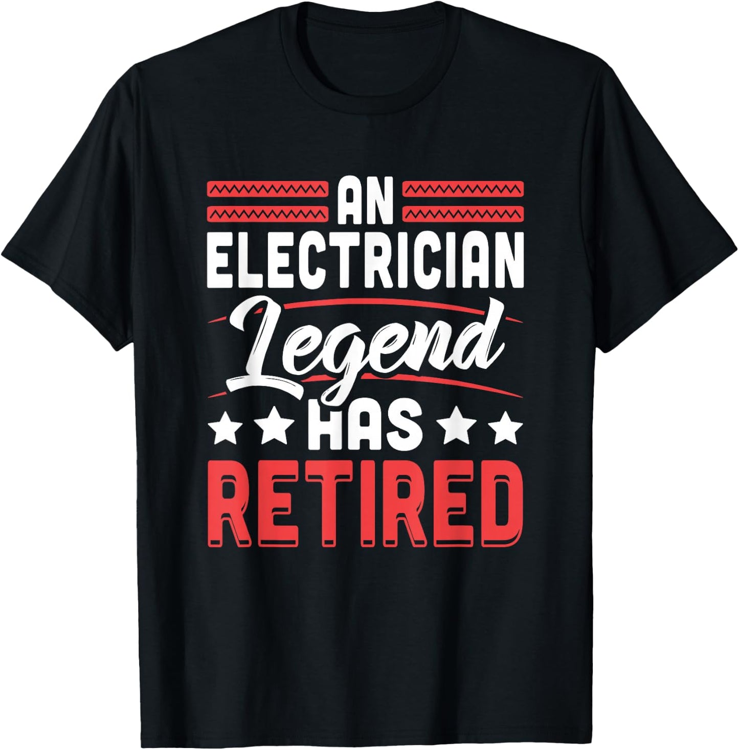 Electrician Legend Has Retired Retirement T-Shirt - T-Shirt | Black