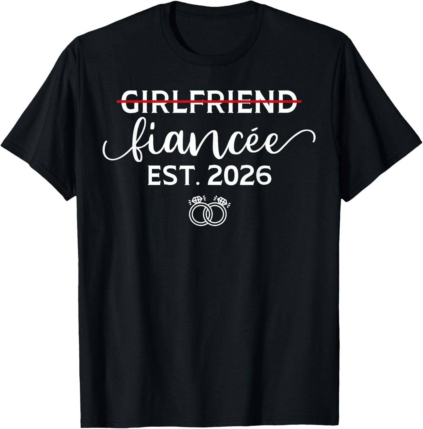 Girlfriend to Fiancee Engagement 2026 Funny Bride to be 2026 T-Shirt - T-Shirt | Black