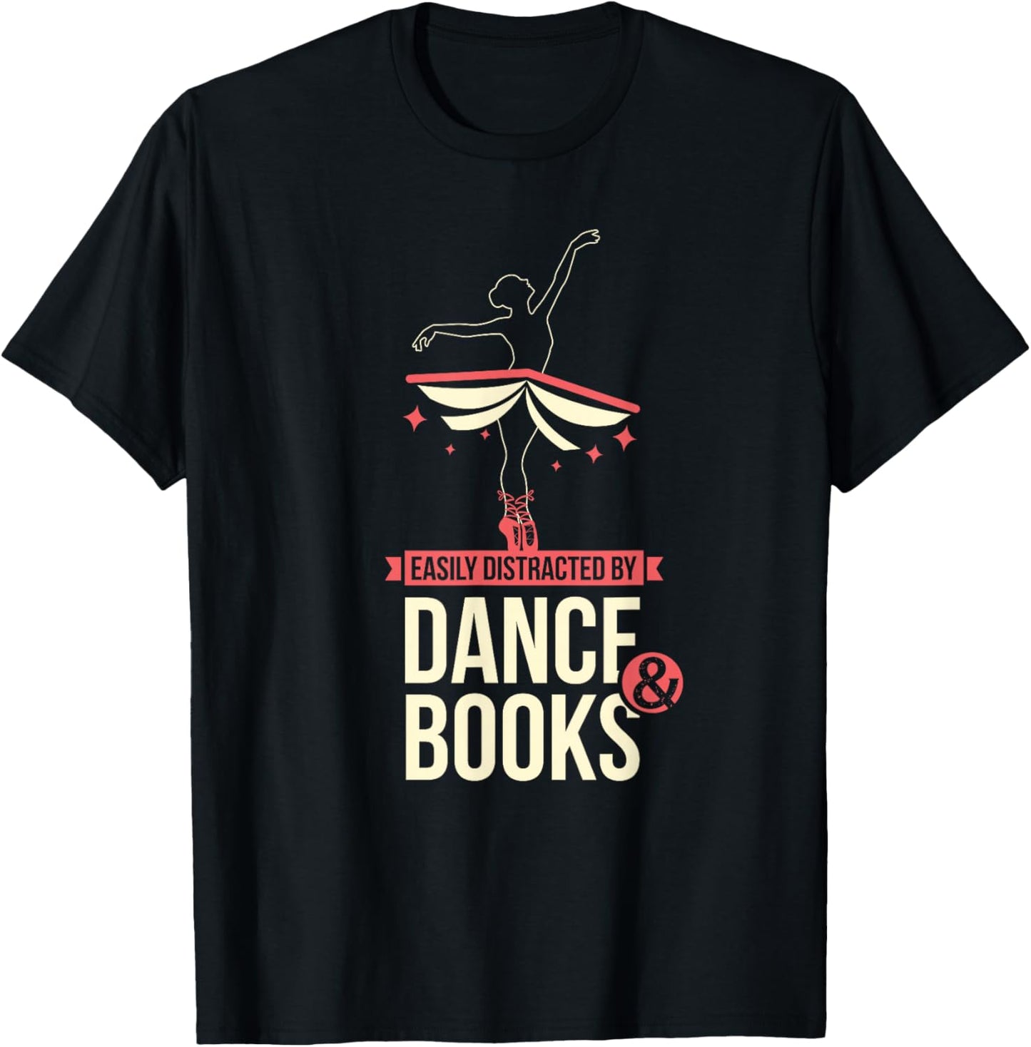 Easily Distracted By Dance And Book I Ballet Book T-Shirt - T-Shirt | Black