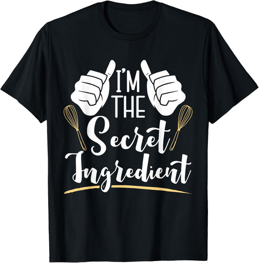 I'm The Secret Ingredient Funny Baking T-Shirt - T-Shirt | Black
