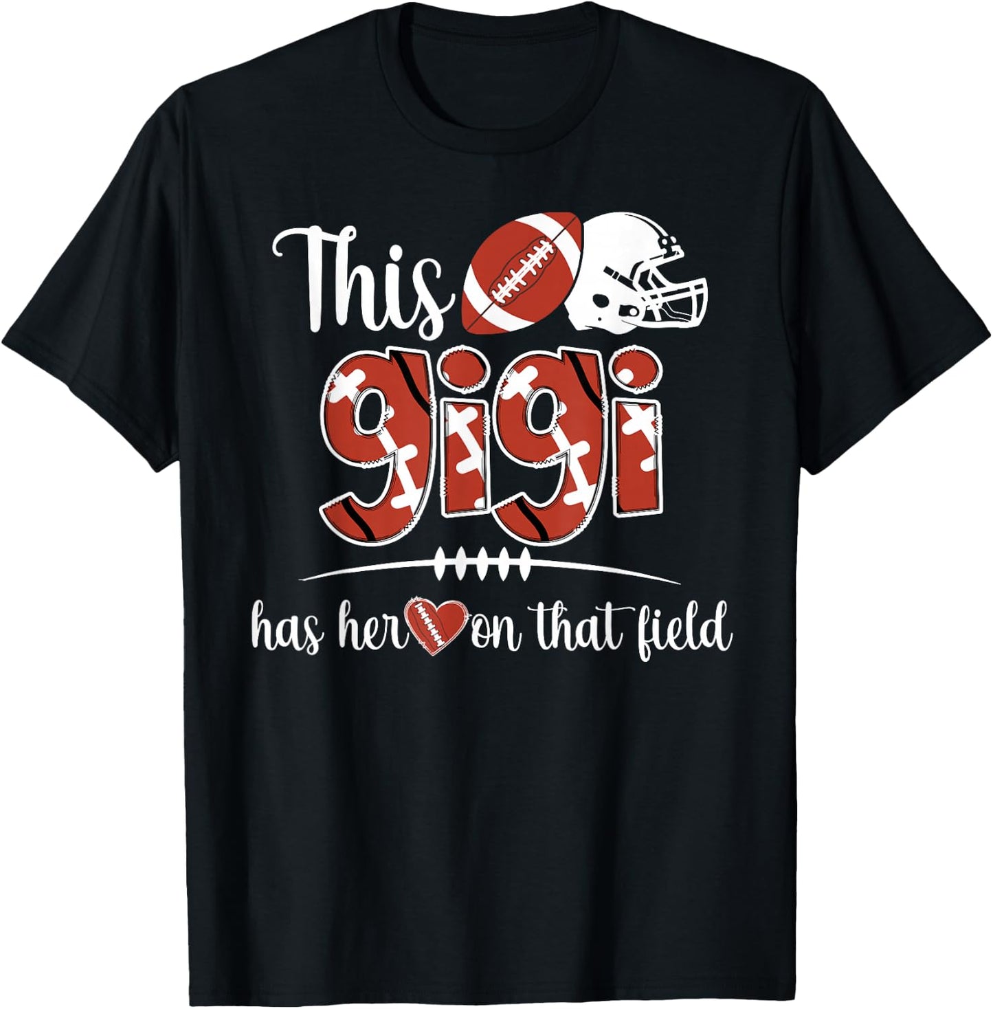 On that Field Football Gigi of A Football Player Gigi T-Shirt - T-Shirt | Black