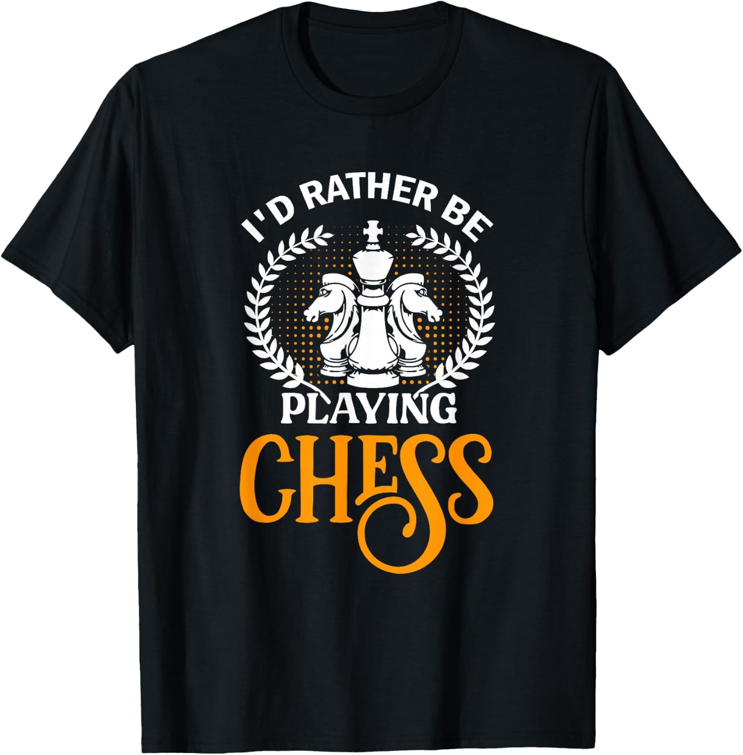 Funny I'd Rather Be Playing Chess T-Shirt - T-Shirt | Black