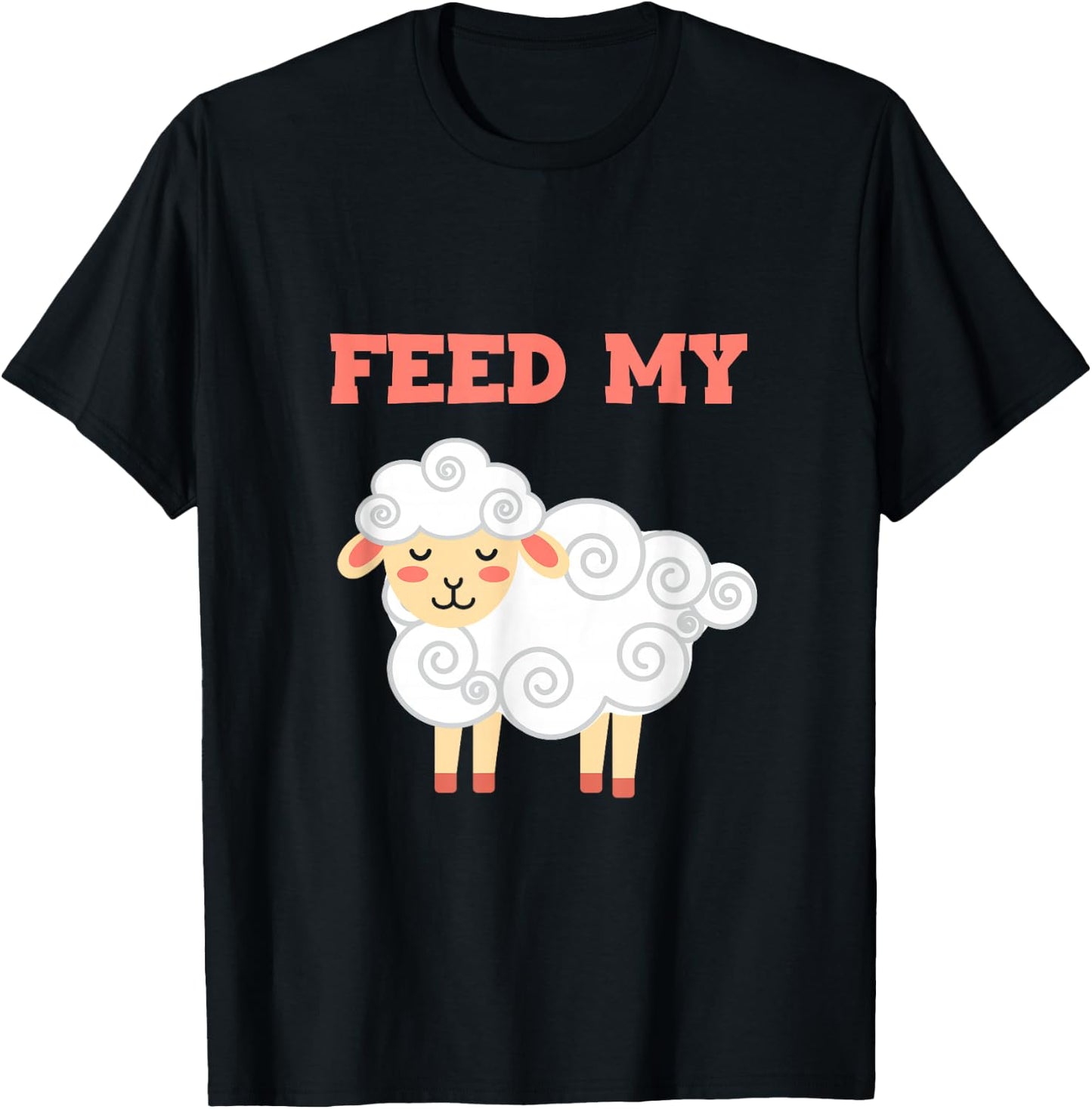Feed My Farming Livestock Domestic Lamb Farmers Sheep T-Shirt - T-Shirt | Black