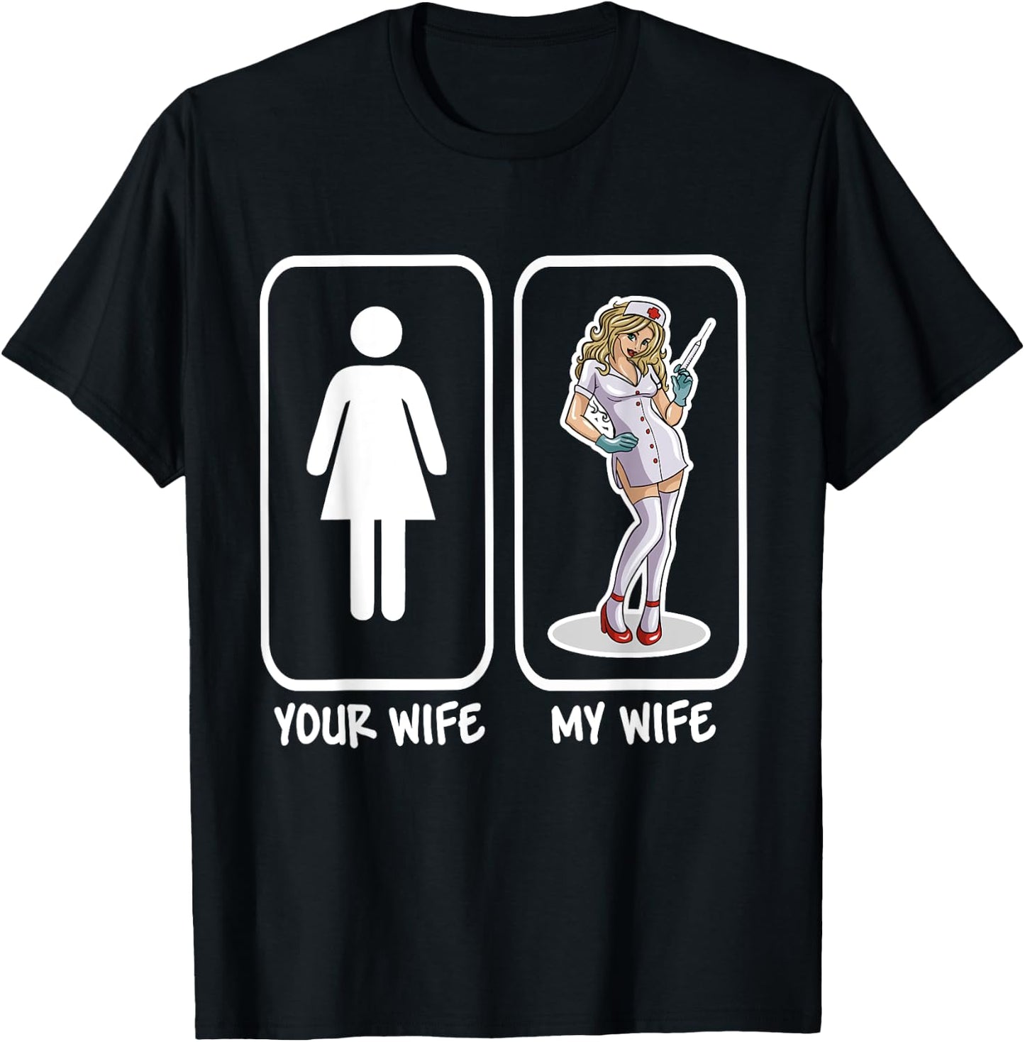 Your Wife My Wife Nurse Funny Husband Gift T-Shirt - T-Shirt | Black