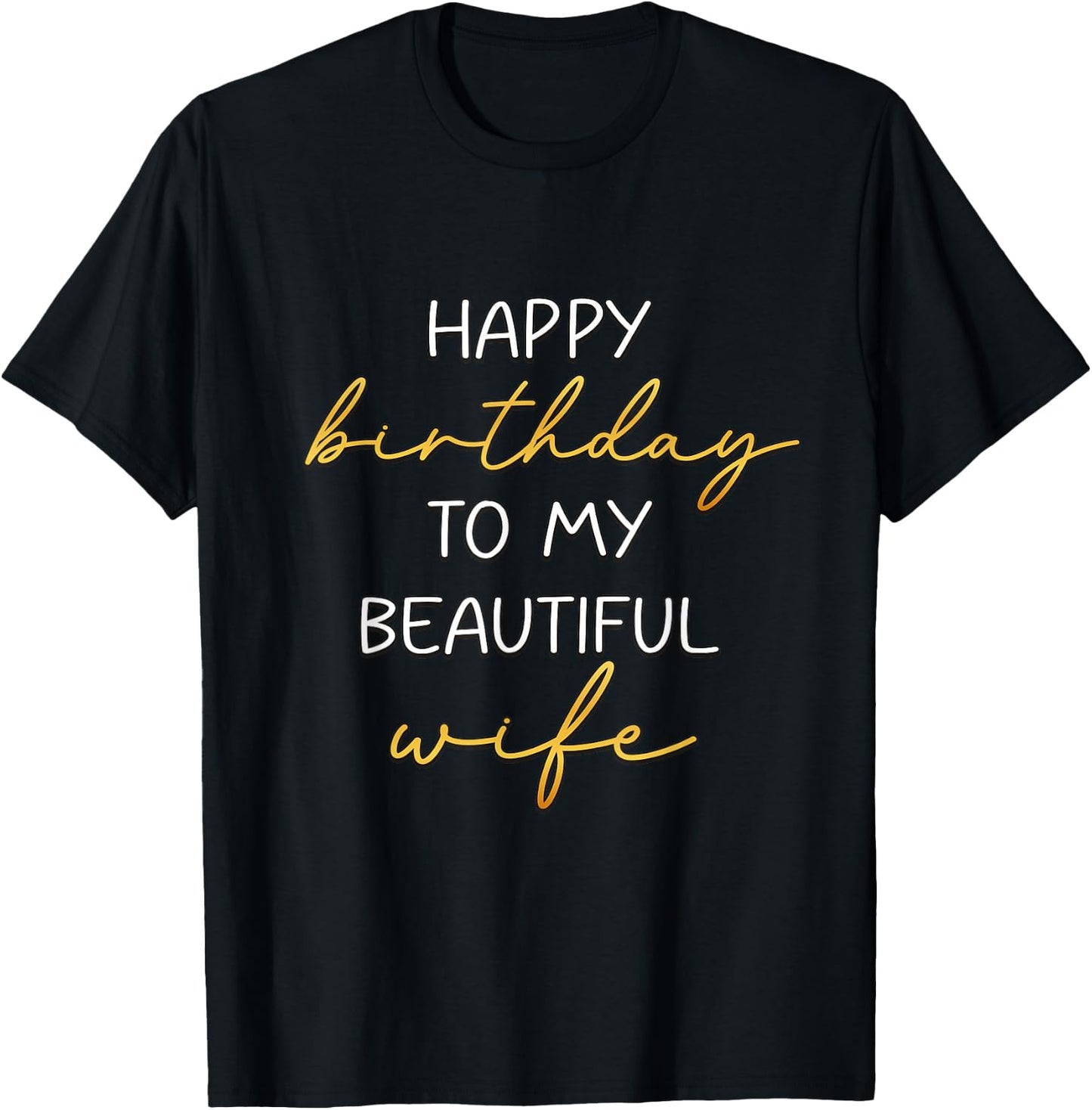 Happy Birthday To My Beautiful Wife Bday Party T-Shirt - T-Shirt | Black