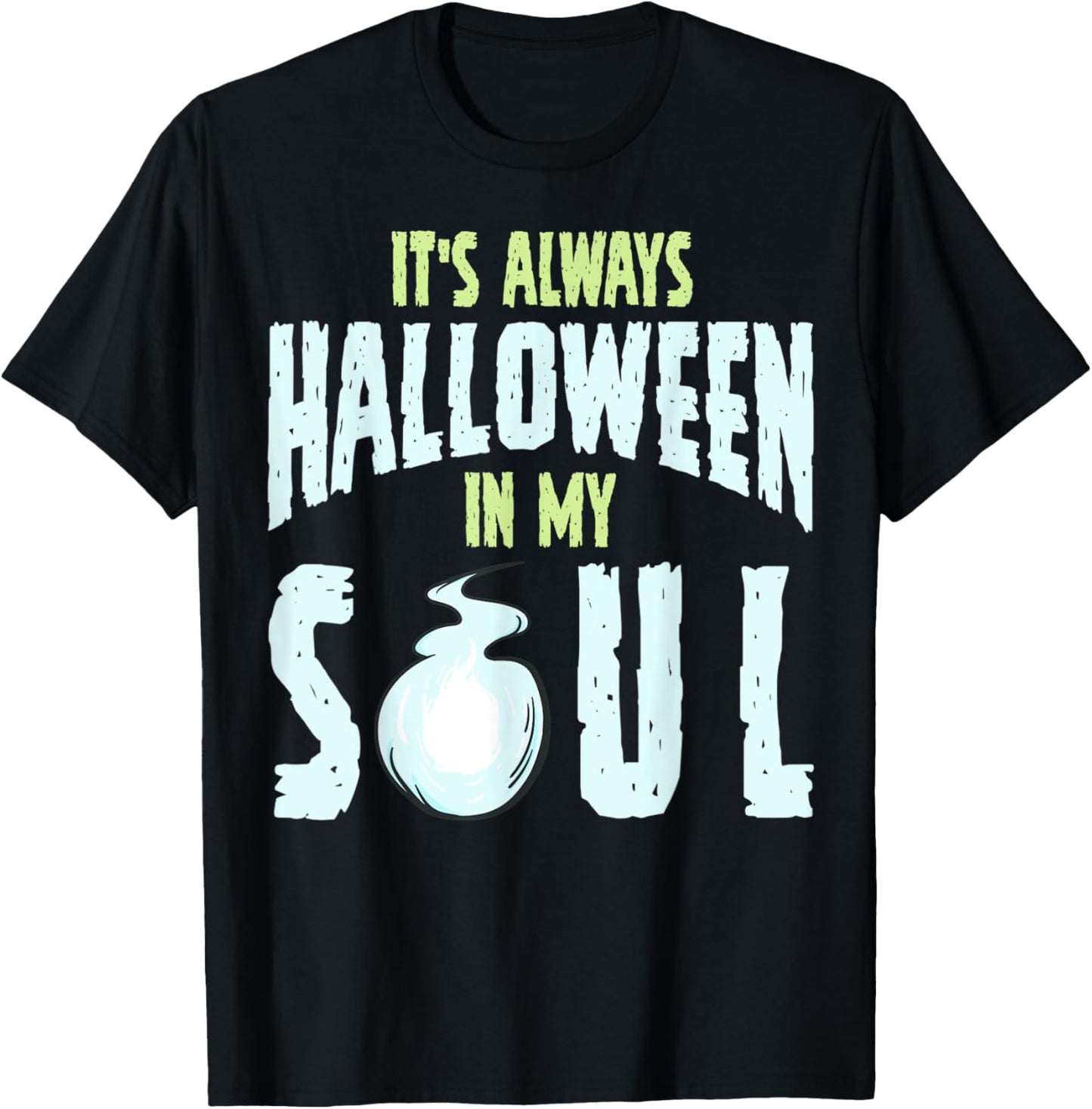 It's Always Halloween In My Soul T-Shirt - T-Shirt | Black