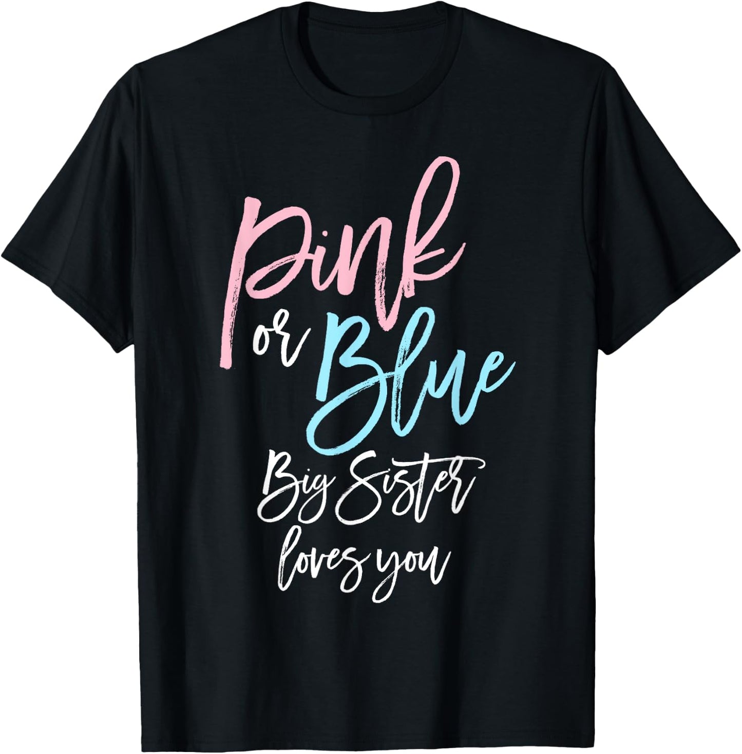 Big Sister Pink or Blue Gender Reveal Shirt Baby Shower T-Shirt - T-Shirt | Black