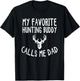 My Favorite Hunting Buddy Calls Me Dad Funny Deer Hunter T-Shirt - T-Shirt | Black