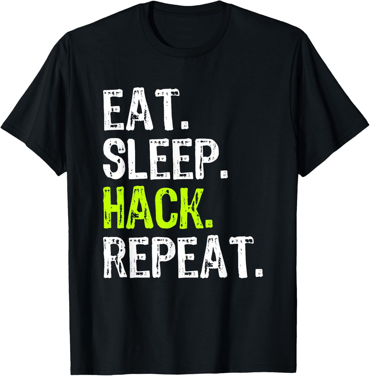 Eat Sleep Hack Hacker Hacking Cyber Security Funny T-Shirt - T-Shirt | Black