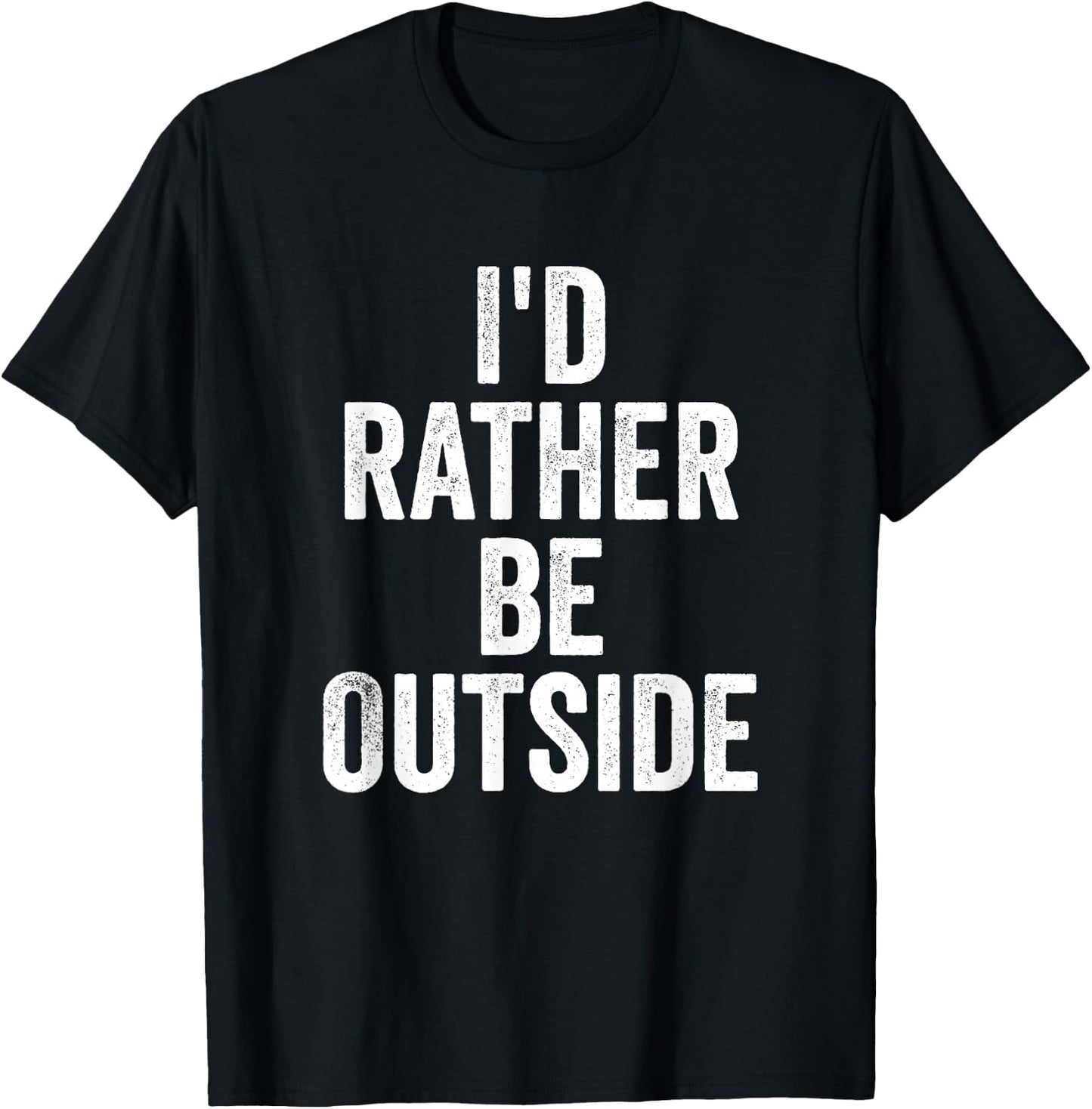 I’d Rather Be Outside Outdoor Lover Nature Hiking T-Shirt - T-Shirt | Black