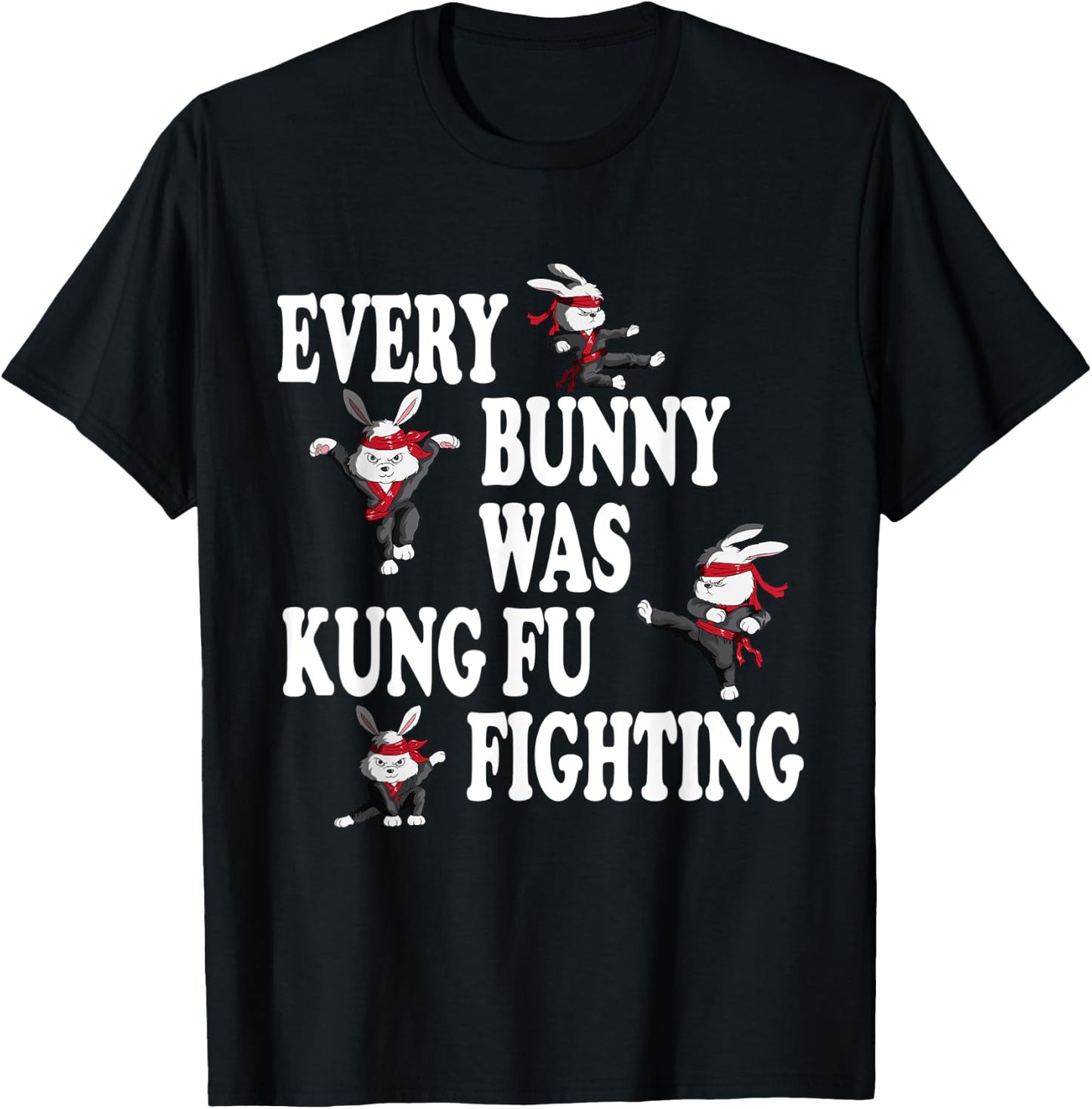 Martial Arts Boxing Fight Training Practice Fights Every Bunny Was Kung Fu Fighting Taekwondo Karate Bunny Adult Black Short Sleeve Classic Fit Small T-Shirt - T-Shirt | Black
