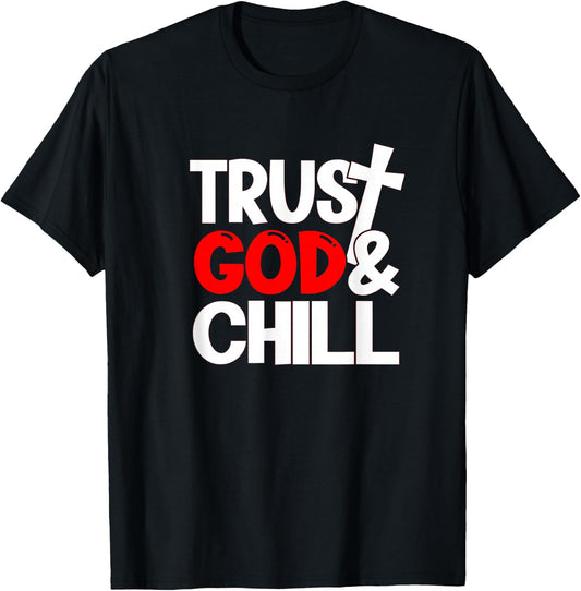 Trust God & Chill T-Shirt - T-Shirt | Black