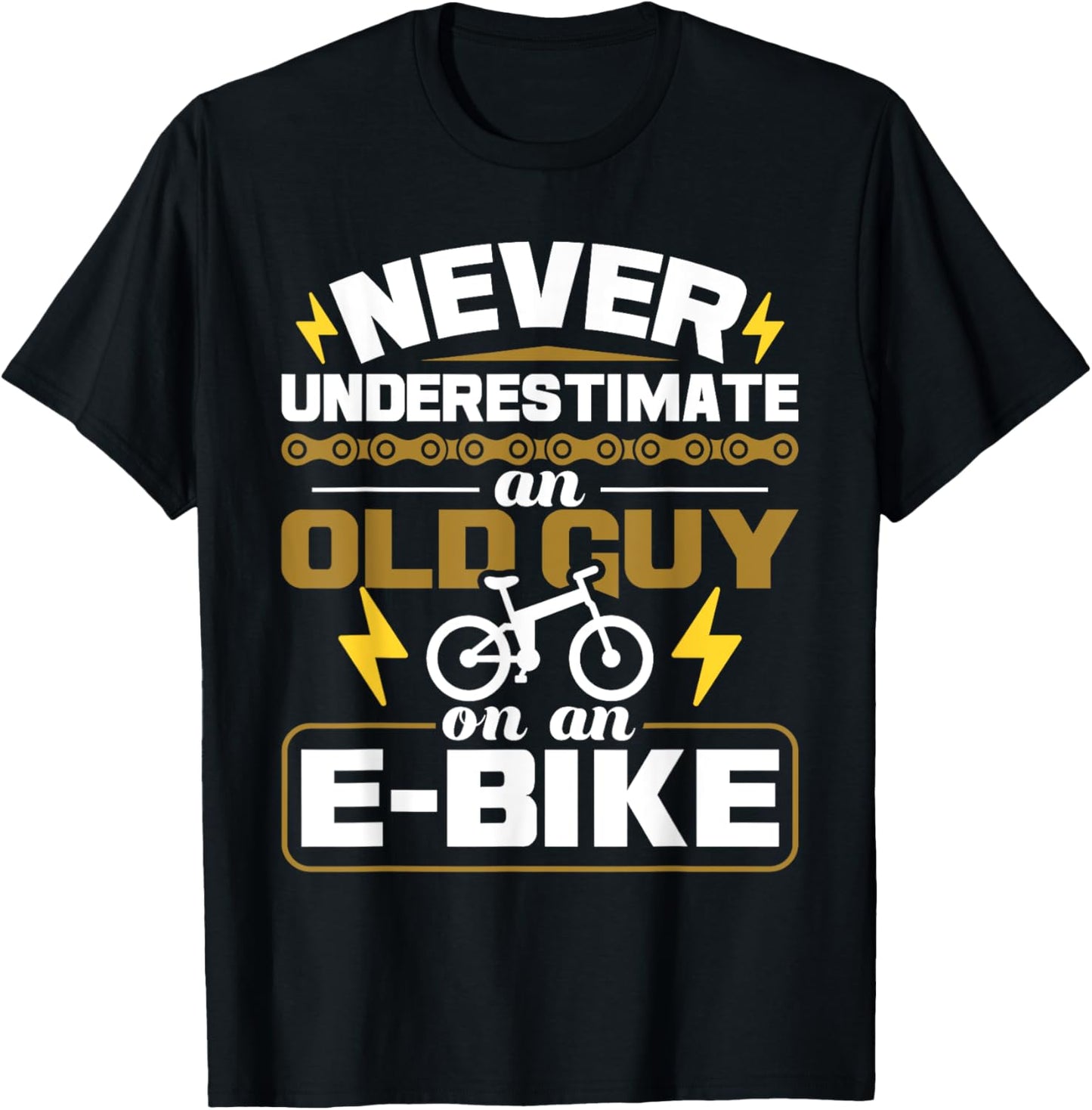 Never Underestimate an Old Guy On an E-Bike Electric Bicycle Small T-Shirt - T-Shirt | Black
