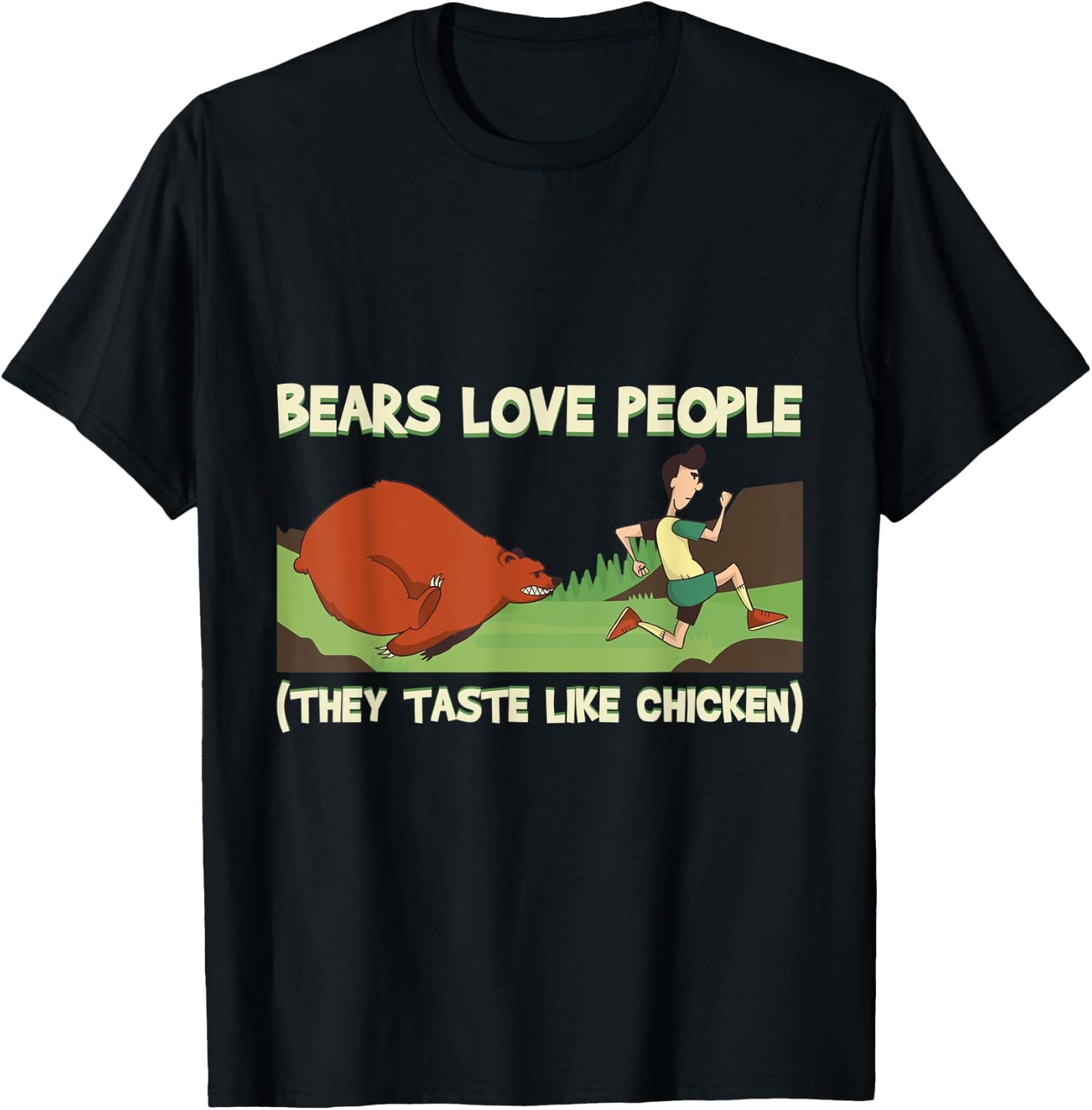 Bears Love People They Taste Like Chicken Camper Camping T-Shirt - T-Shirt | Black