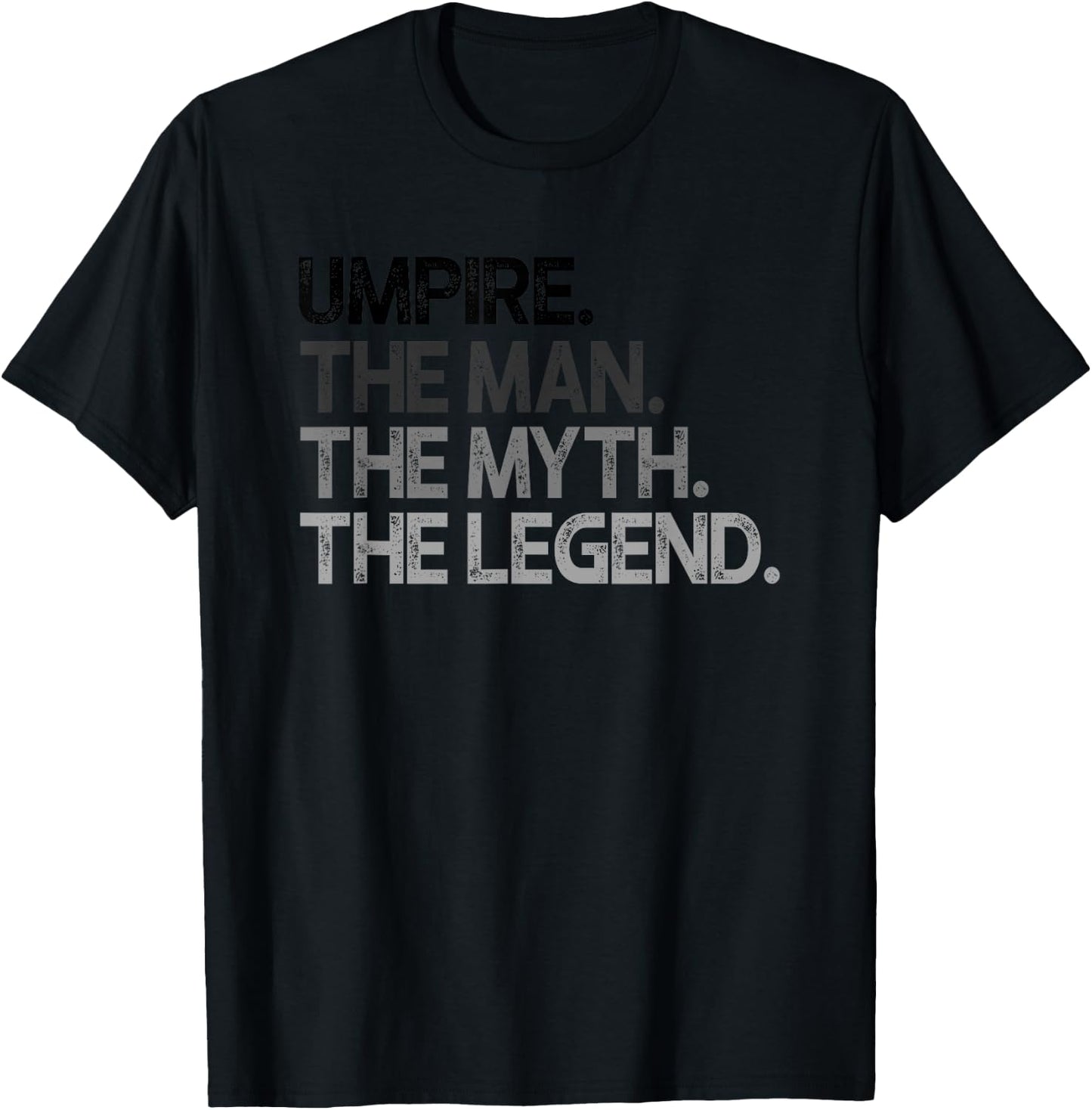 Umpire Gift Man Myth The Legend T-Shirt - T-Shirt | Black