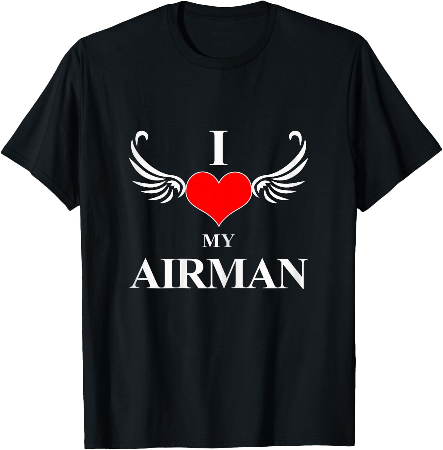 I Love My Airman for Wives and Girlfriends of Pilots T-Shirt - T-Shirt | Black