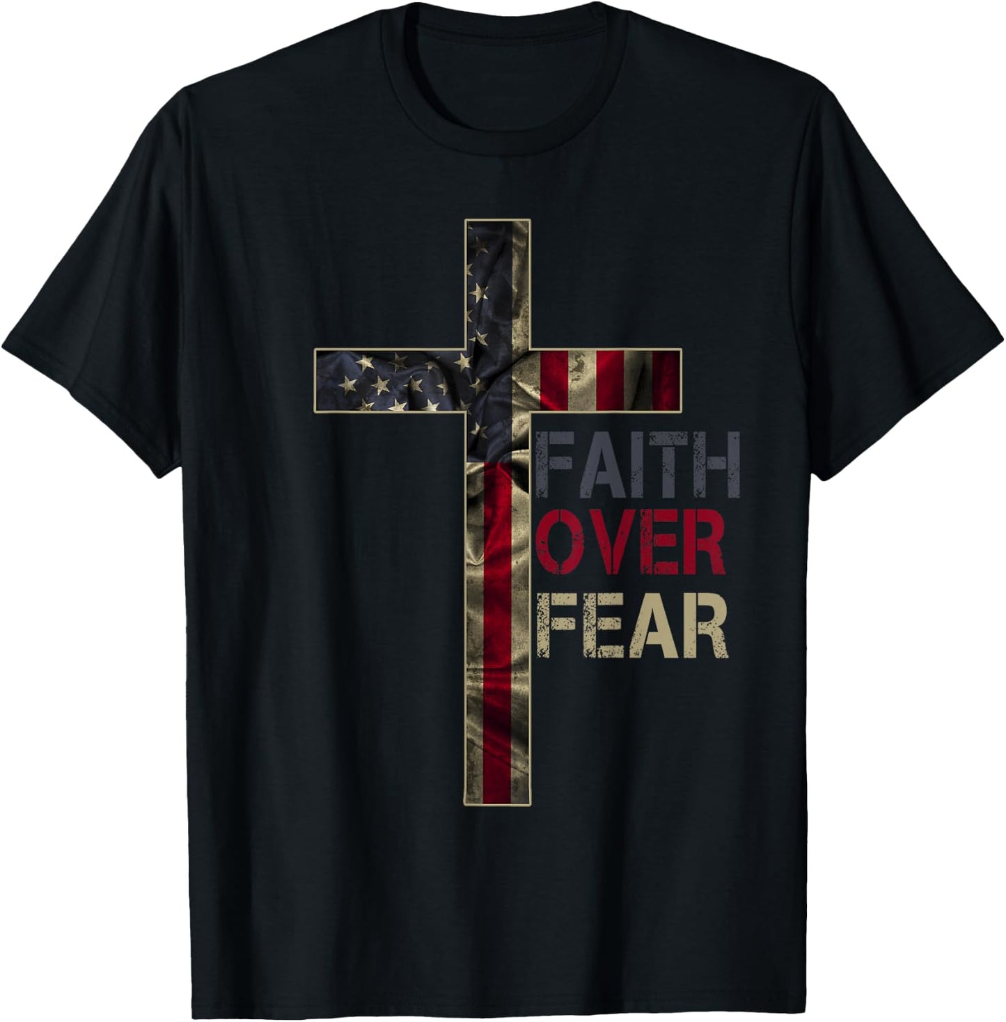 American Patriotic Christians God Faith Faith Over Fear T-Shirt - T-Shirt | Black