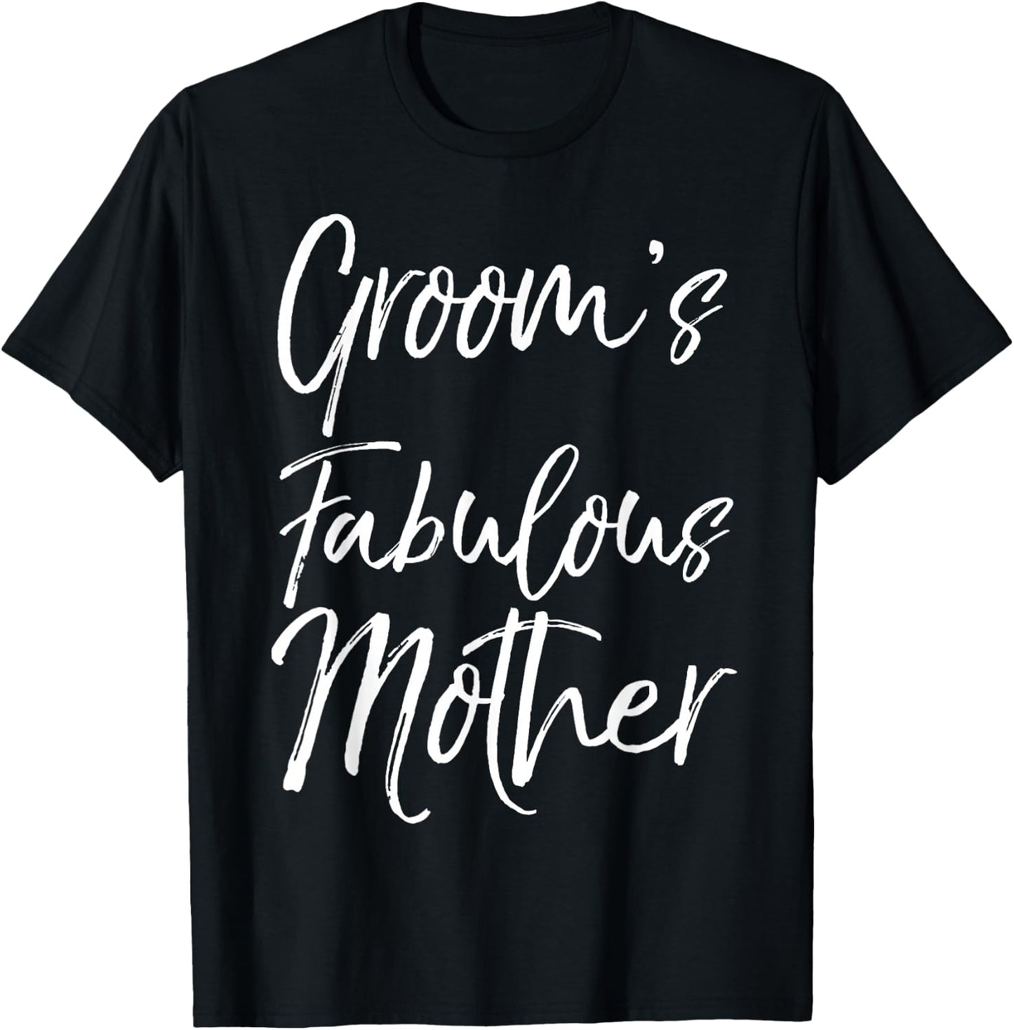 Matching Family Bridal Party Gift Groom's Fabulous Mother T-Shirt - T-Shirt | Black
