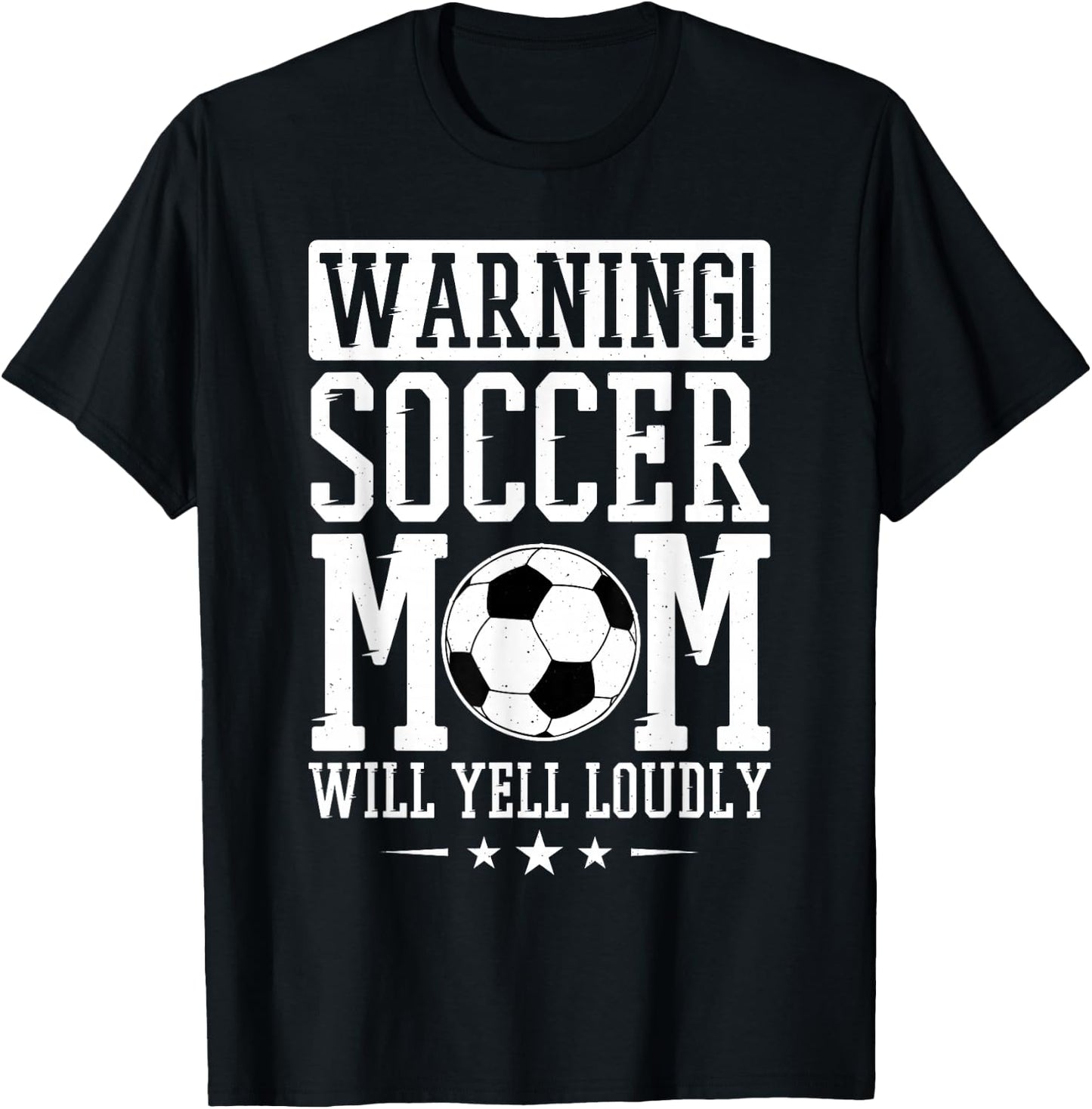 Warning Soccer Mom Will Yell Loudly, Soccer Fan T-Shirt - T-Shirt | Black